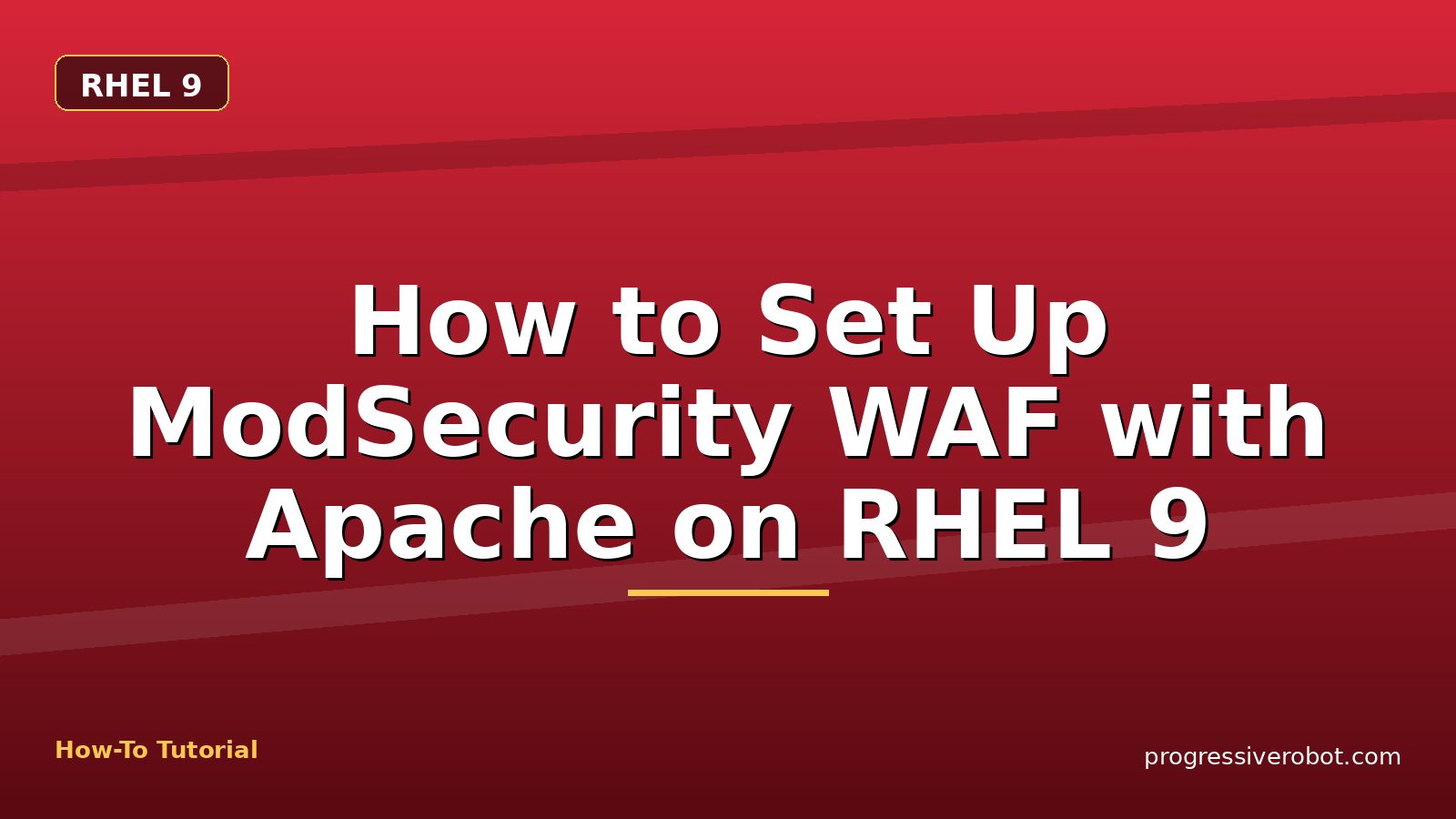 How to Set Up ModSecurity WAF with Apache on RHEL 9 — step-by-step RHEL 9 tutorial on Progressive Robot