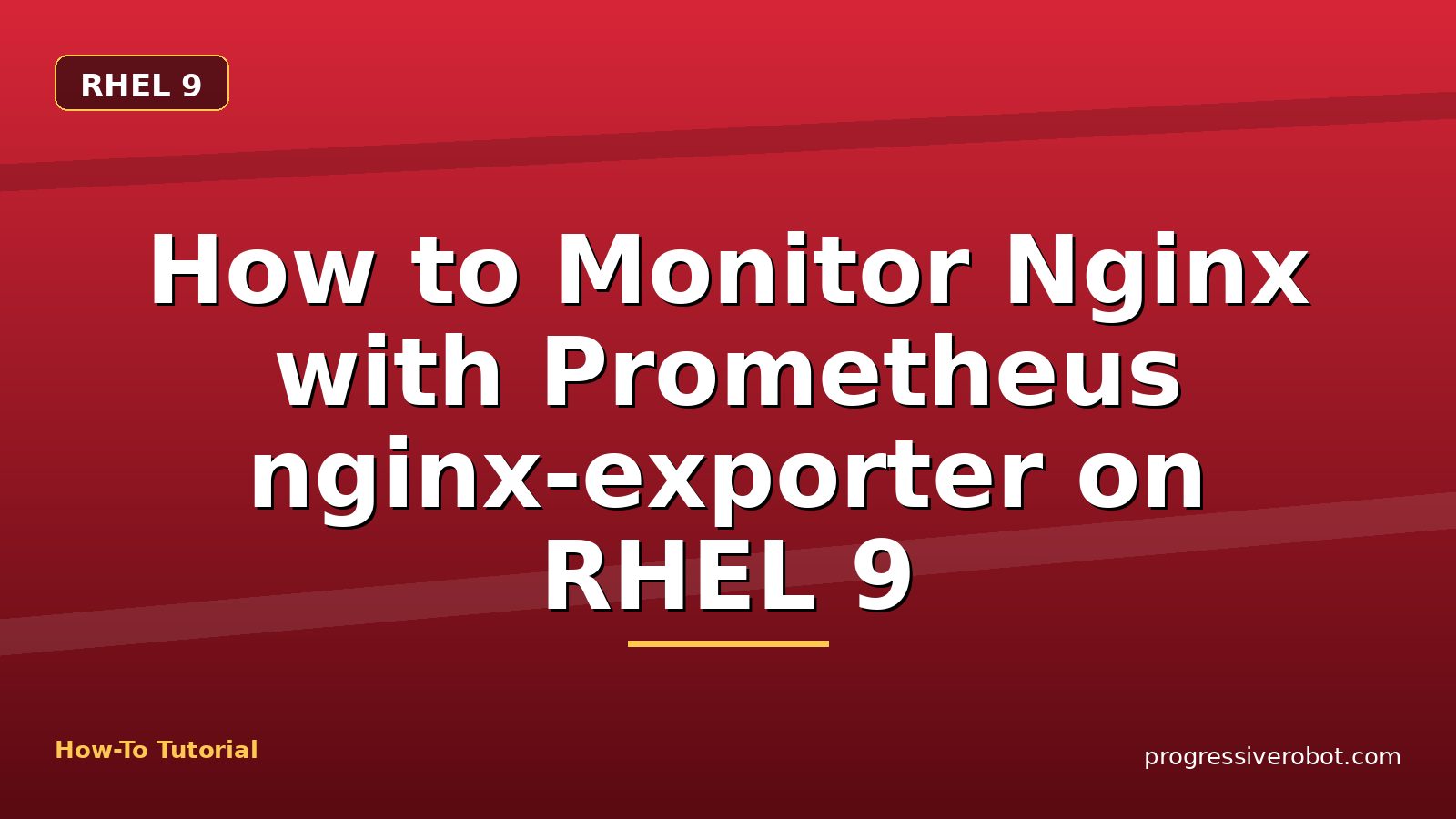 How to Monitor Nginx with Prometheus nginx-exporter on RHEL 9 — step-by-step RHEL 9 tutorial on Progressive Robot