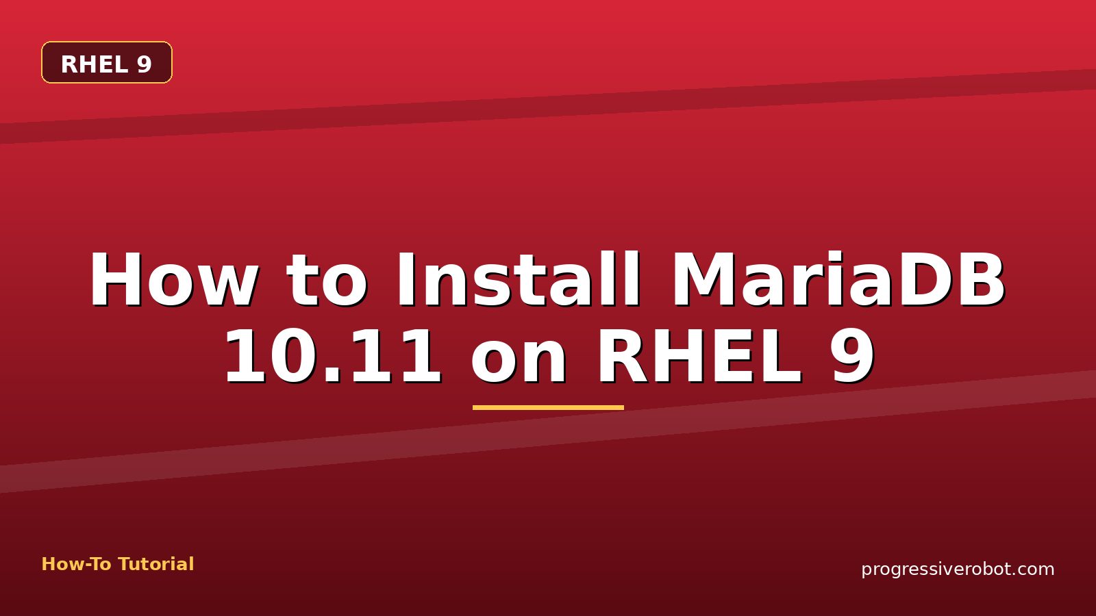 How to Install MariaDB 10.11 on RHEL 9 — step-by-step RHEL 9 tutorial on Progressive Robot