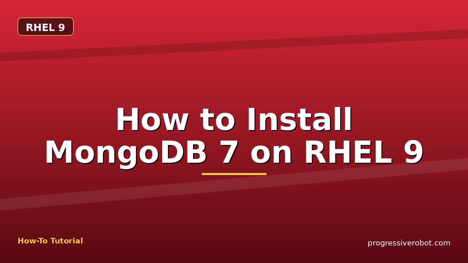 How to Install MongoDB 7 on RHEL 9 — step-by-step RHEL 9 tutorial on Progressive Robot