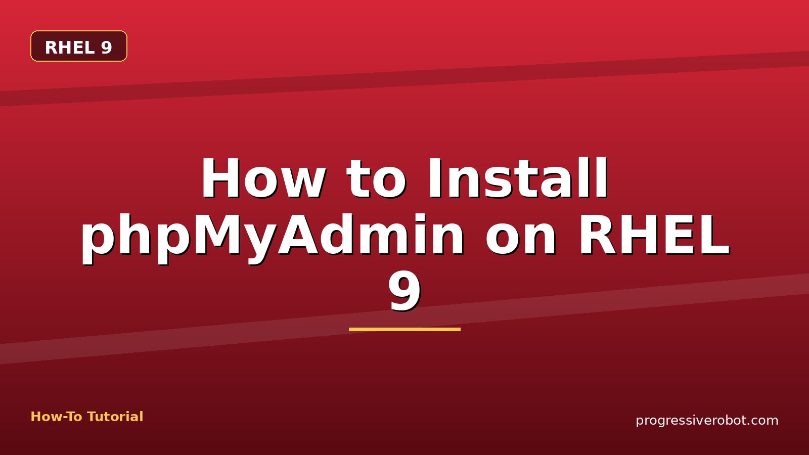 How to Install phpMyAdmin on RHEL 9 — step-by-step RHEL 9 tutorial on Progressive Robot
