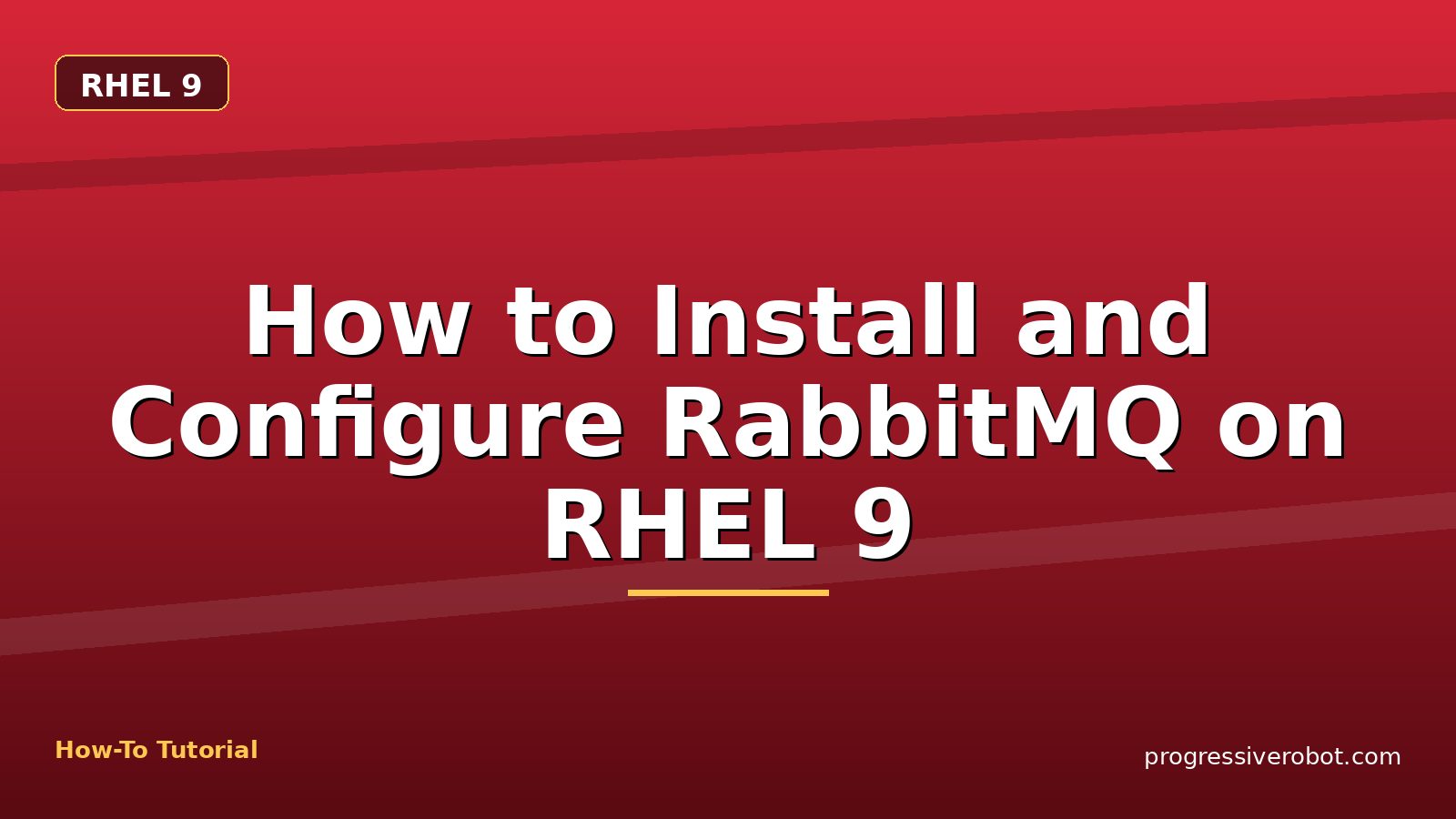 How to Install and Configure RabbitMQ on RHEL 9 — step-by-step RHEL 9 tutorial on Progressive Robot