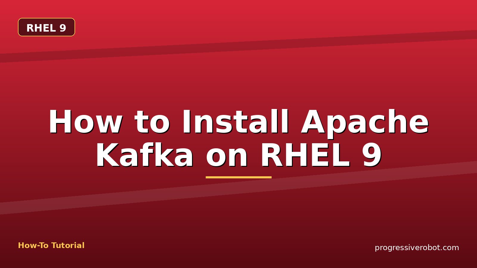 How to Install Apache Kafka on RHEL 9 — step-by-step RHEL 9 tutorial on Progressive Robot