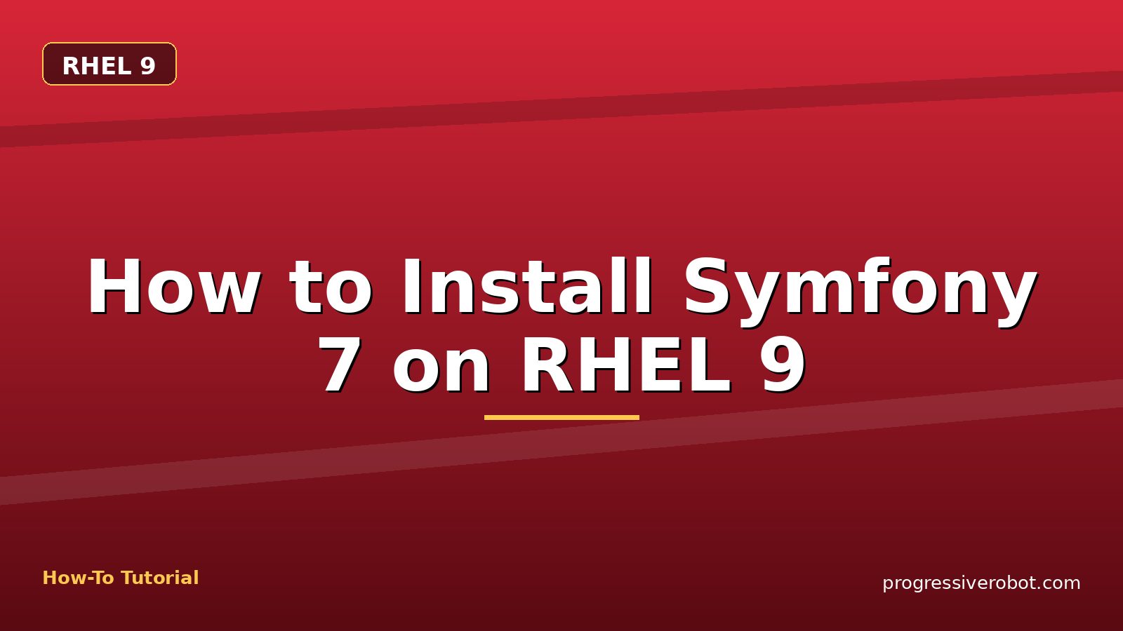 How to Install Symfony 7 on RHEL 9 — step-by-step RHEL 9 tutorial on Progressive Robot