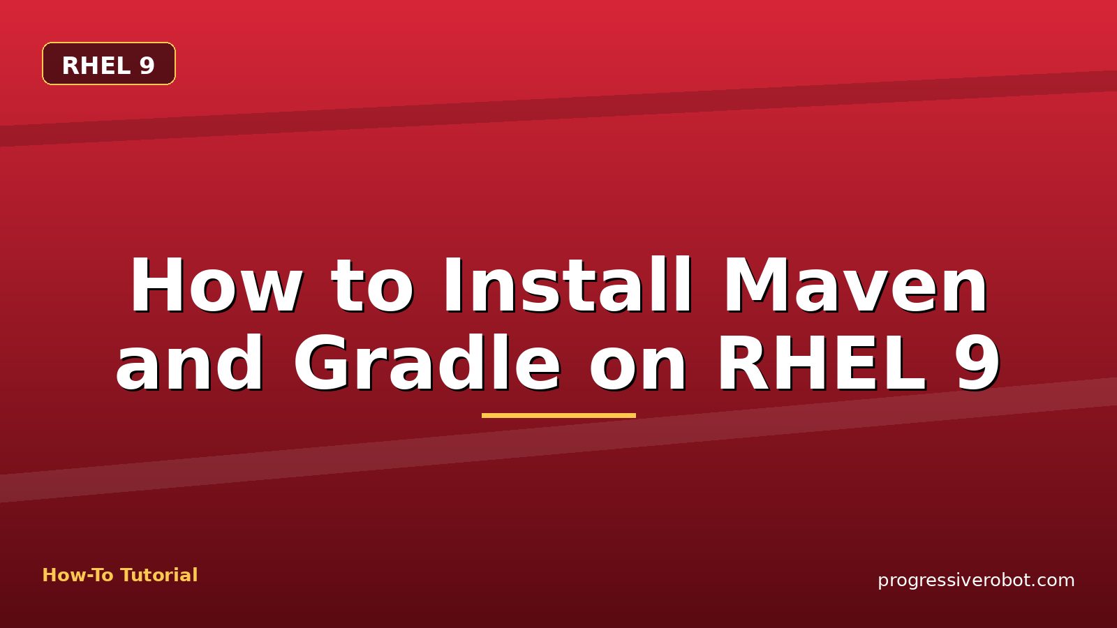 How to Install Maven and Gradle on RHEL 9 — step-by-step RHEL 9 tutorial on Progressive Robot