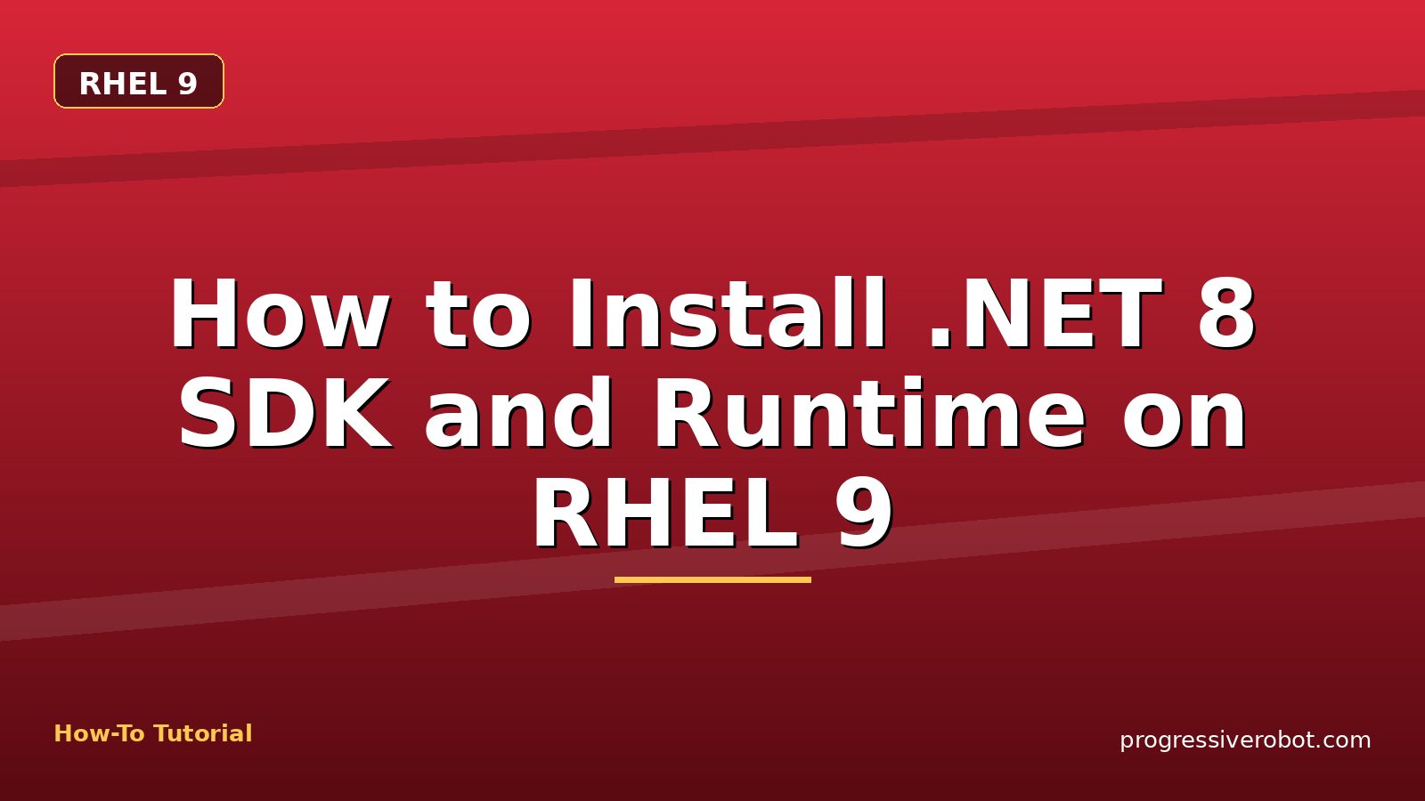 How to Install .NET 8 SDK and Runtime on RHEL 9 — step-by-step RHEL 9 tutorial on Progressive Robot