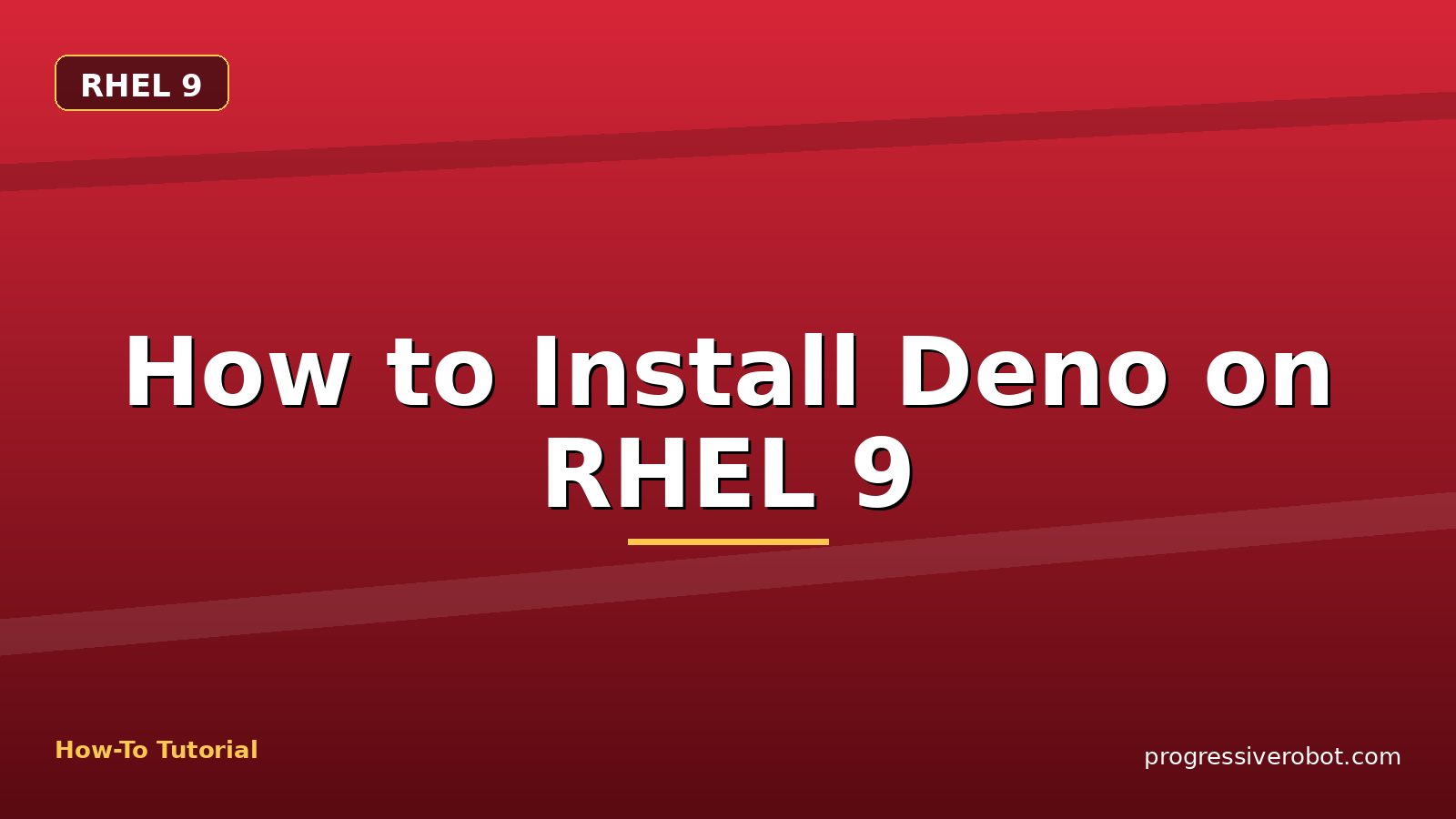 How to Install Deno on RHEL 9 — step-by-step RHEL 9 tutorial on Progressive Robot