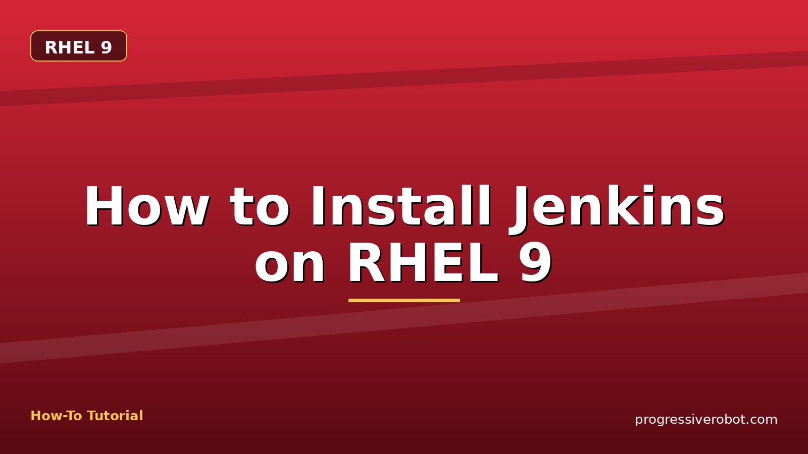 How to Install Jenkins on RHEL 9 — step-by-step RHEL 9 tutorial on Progressive Robot