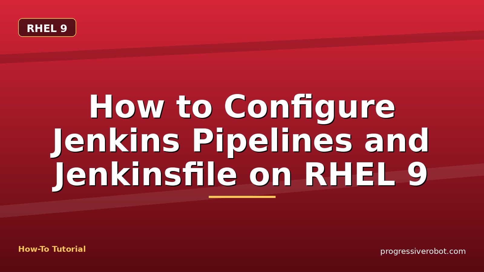How to Configure Jenkins Pipelines and Jenkinsfile on RHEL 9 — step-by-step RHEL 9 tutorial on Progressive Robot