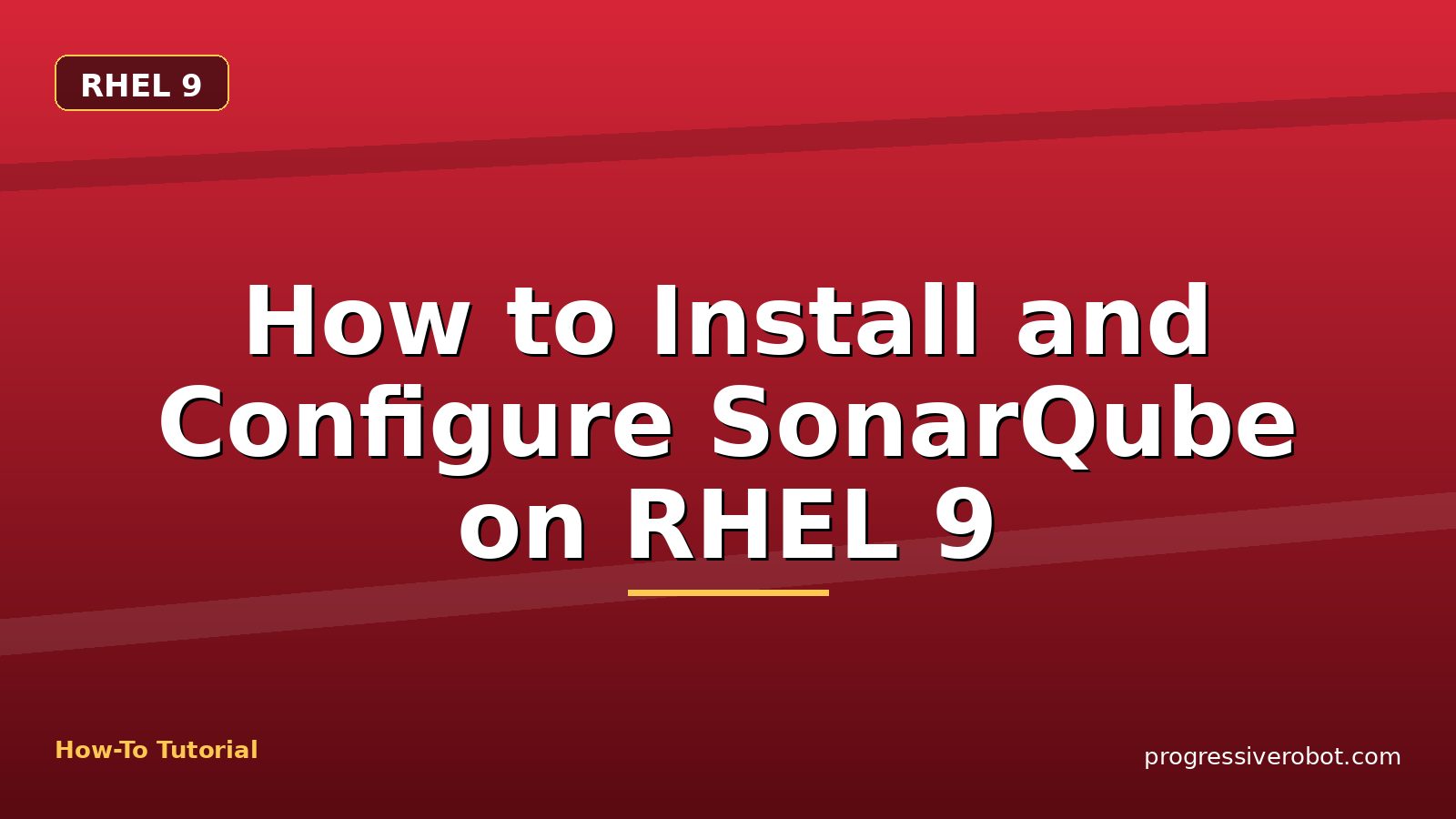 How to Install and Configure SonarQube on RHEL 9 — step-by-step RHEL 9 tutorial on Progressive Robot