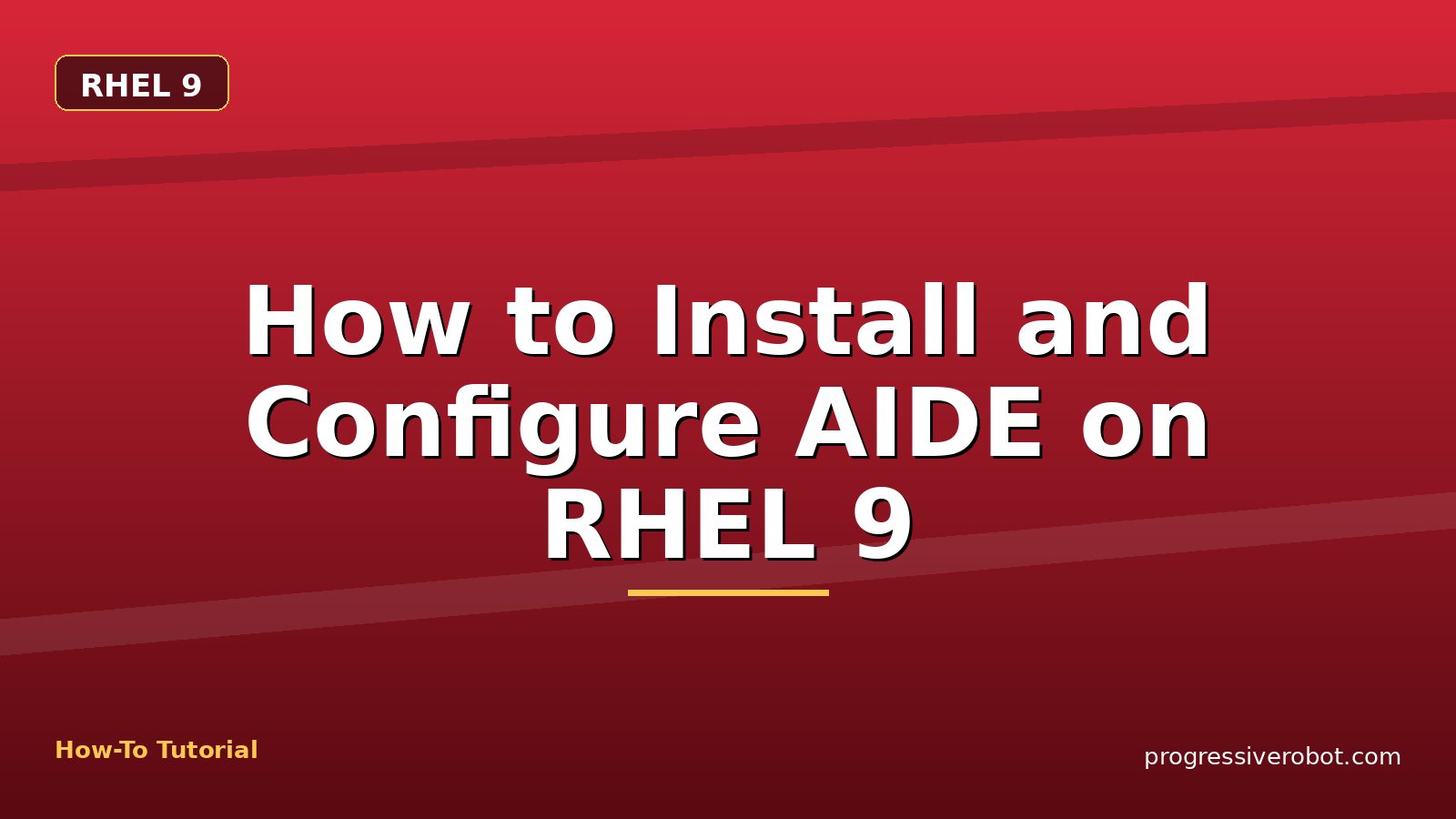 How to Install and Configure AIDE on RHEL 9 — step-by-step RHEL 9 tutorial on Progressive Robot