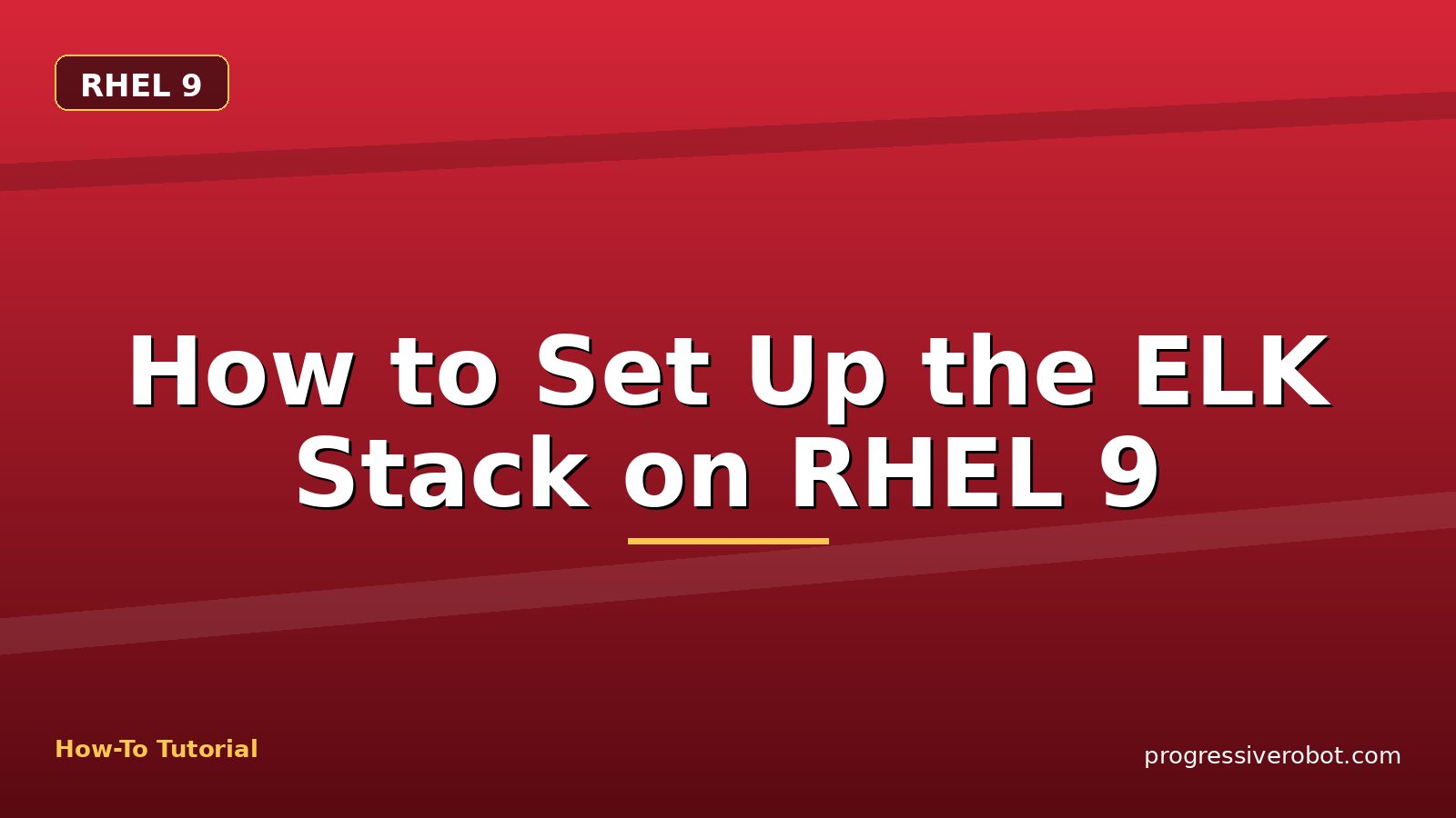How to Set Up the ELK Stack on RHEL 9 — step-by-step RHEL 9 tutorial on Progressive Robot
