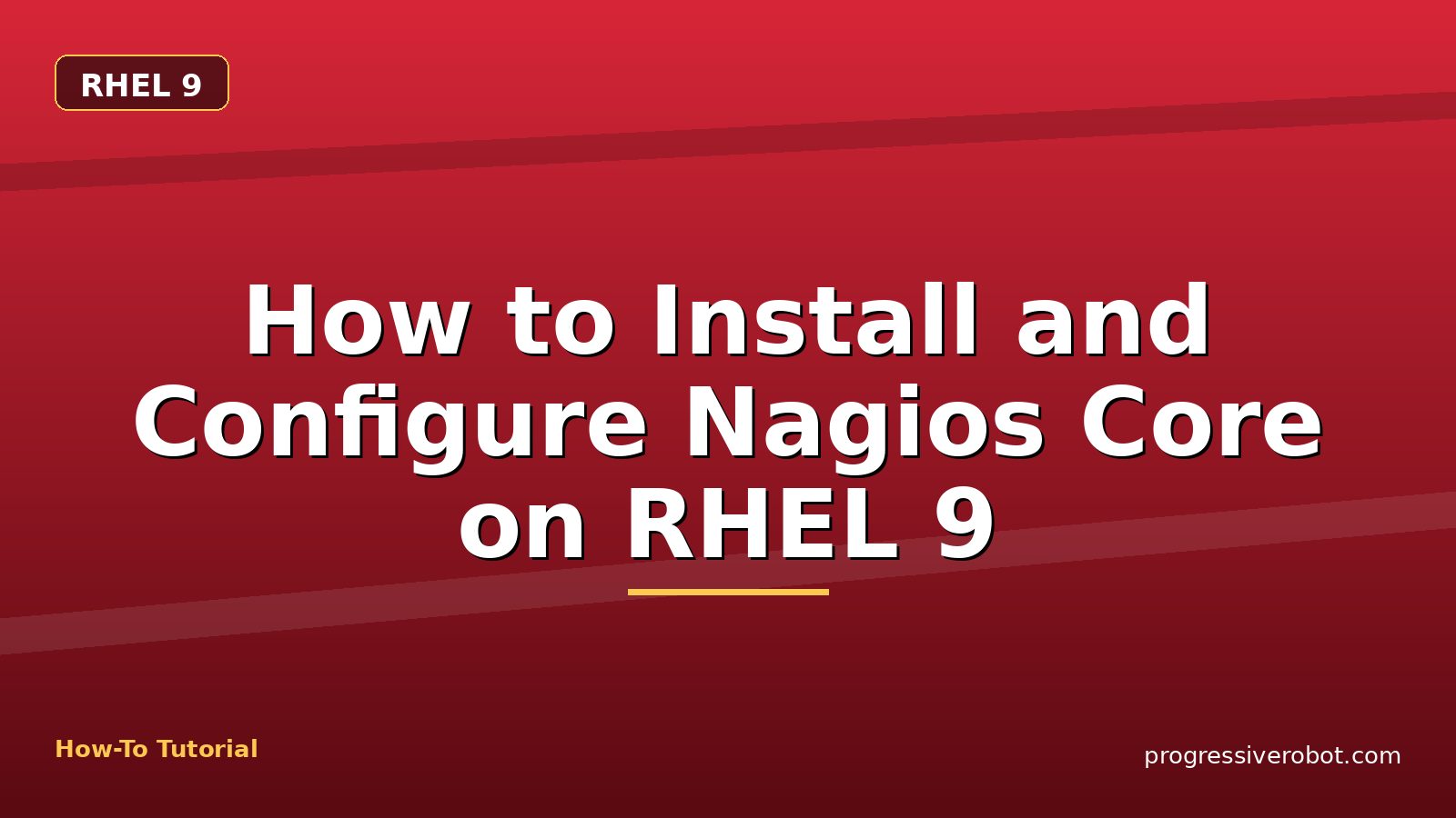 How to Install and Configure Nagios Core on RHEL 9 — step-by-step RHEL 9 tutorial on Progressive Robot