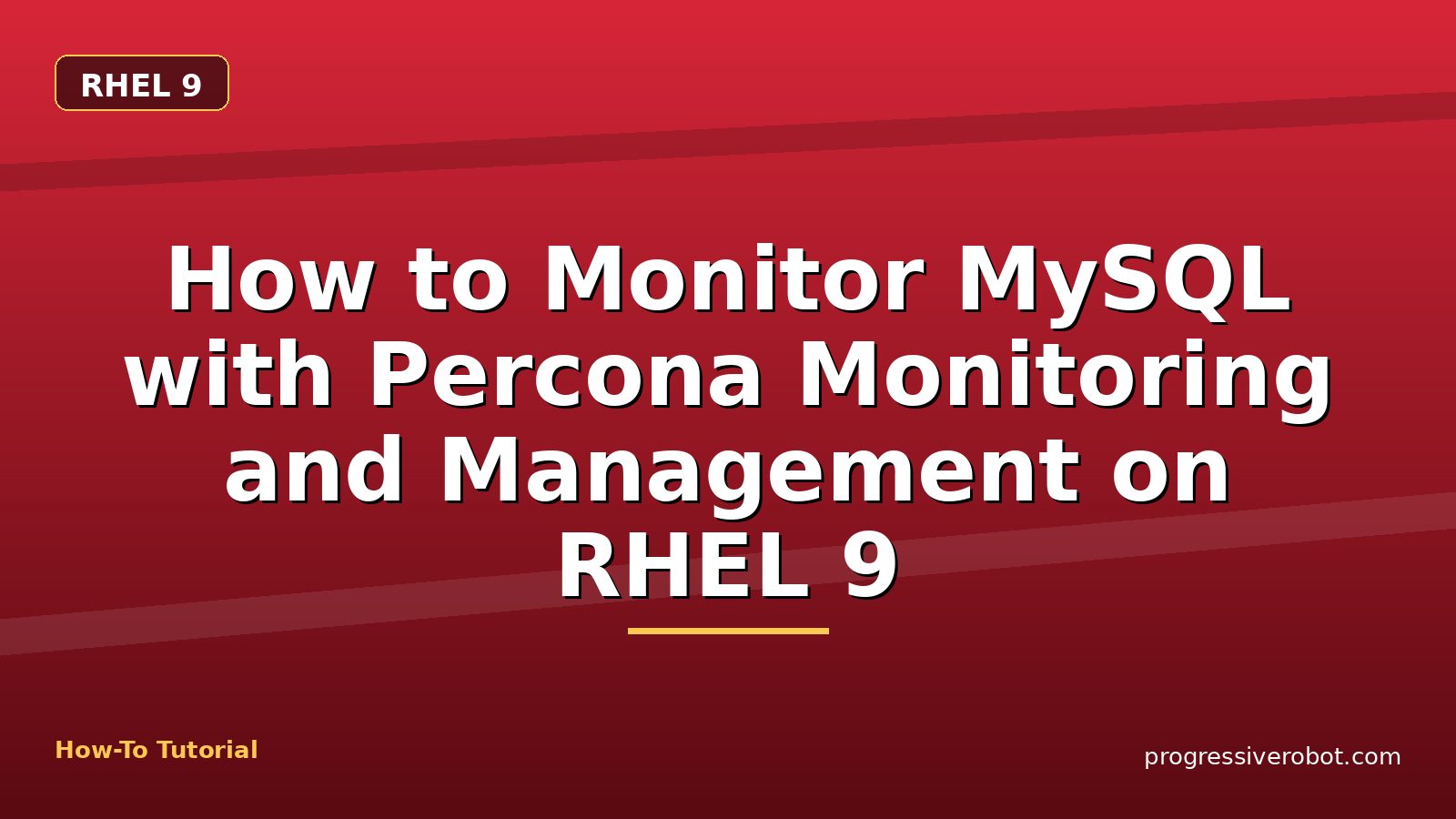 How to Monitor MySQL with Percona Monitoring and Management on RHEL 9 — step-by-step RHEL 9 tutorial on Progressive Robot