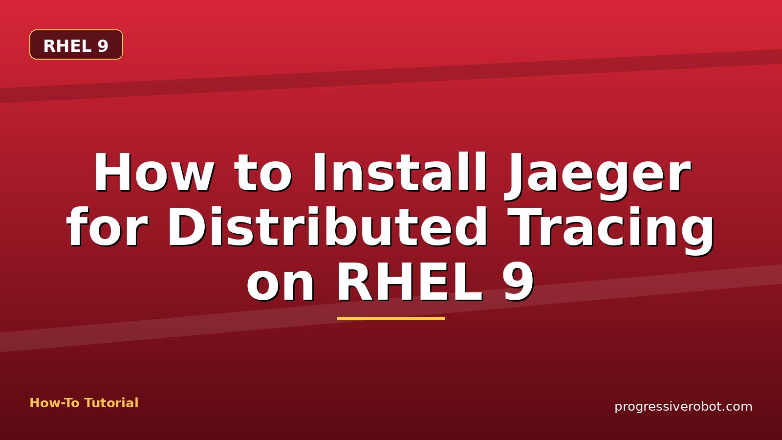 How to Install Jaeger for Distributed Tracing on RHEL 9 — step-by-step RHEL 9 tutorial on Progressive Robot