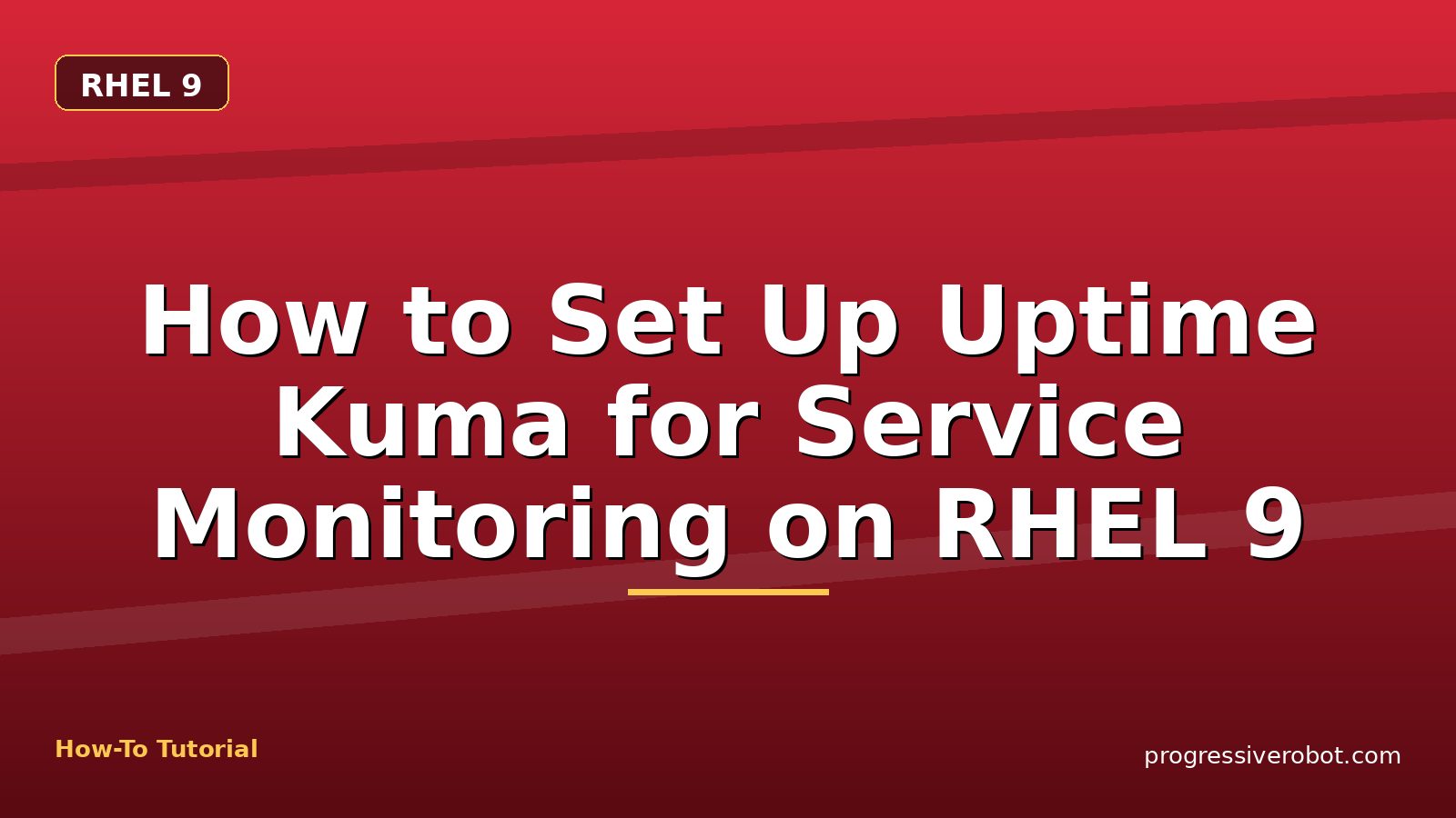 How to Set Up Uptime Kuma for Service Monitoring on RHEL 9 — step-by-step RHEL 9 tutorial on Progressive Robot