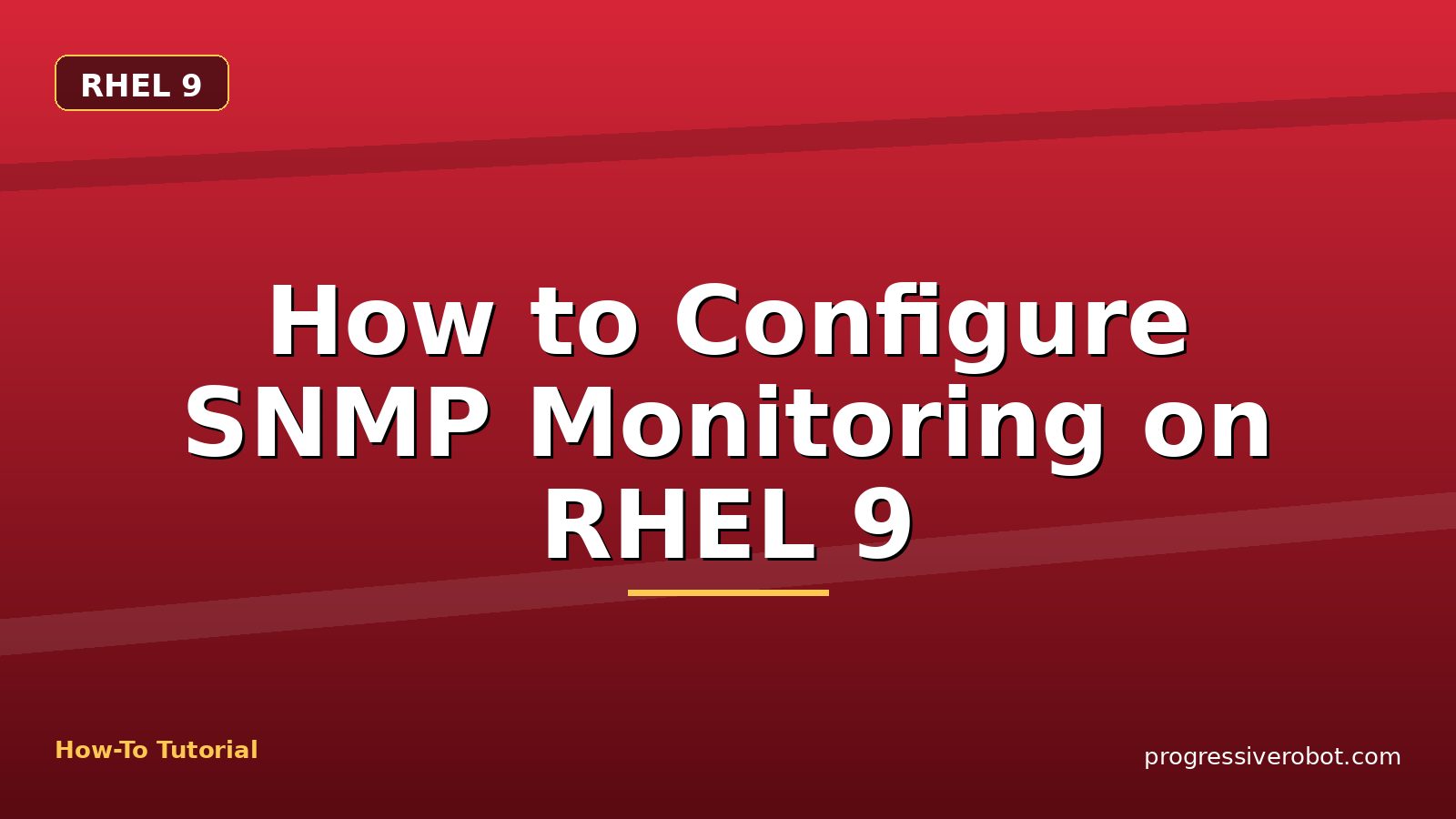 How to Configure SNMP Monitoring on RHEL 9 — step-by-step RHEL 9 tutorial on Progressive Robot