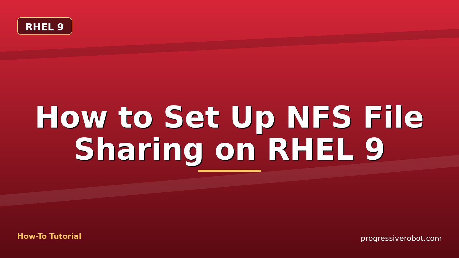 How to Set Up NFS File Sharing on RHEL 9 — step-by-step RHEL 9 tutorial on Progressive Robot