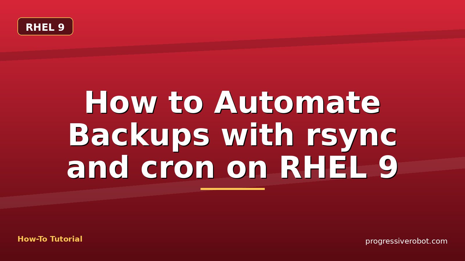 How to Automate Backups with rsync and cron on RHEL 9 — step-by-step RHEL 9 tutorial on Progressive Robot