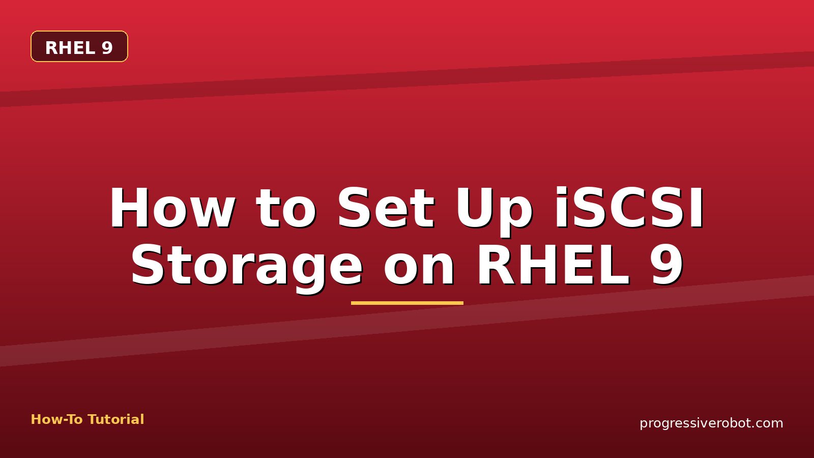 How to Set Up iSCSI Storage on RHEL 9 — step-by-step RHEL 9 tutorial on Progressive Robot