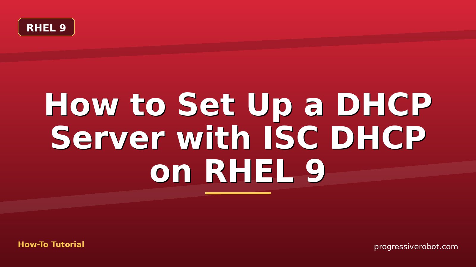 How to Set Up a DHCP Server with ISC DHCP on RHEL 9 — step-by-step RHEL 9 tutorial on Progressive Robot