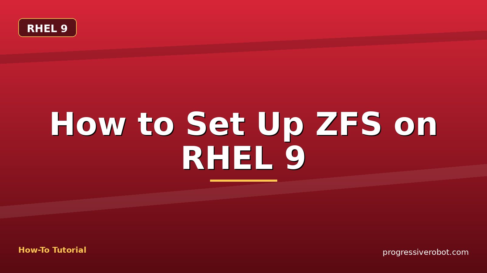 How to Set Up ZFS on RHEL 9 — step-by-step RHEL 9 tutorial on Progressive Robot
