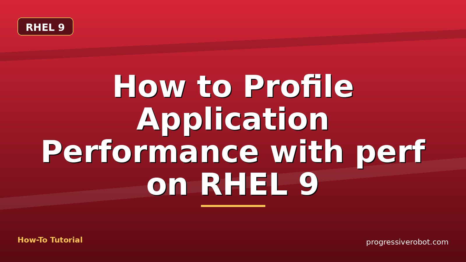 How to Profile Application Performance with perf on RHEL 9 — step-by-step RHEL 9 tutorial on Progressive Robot