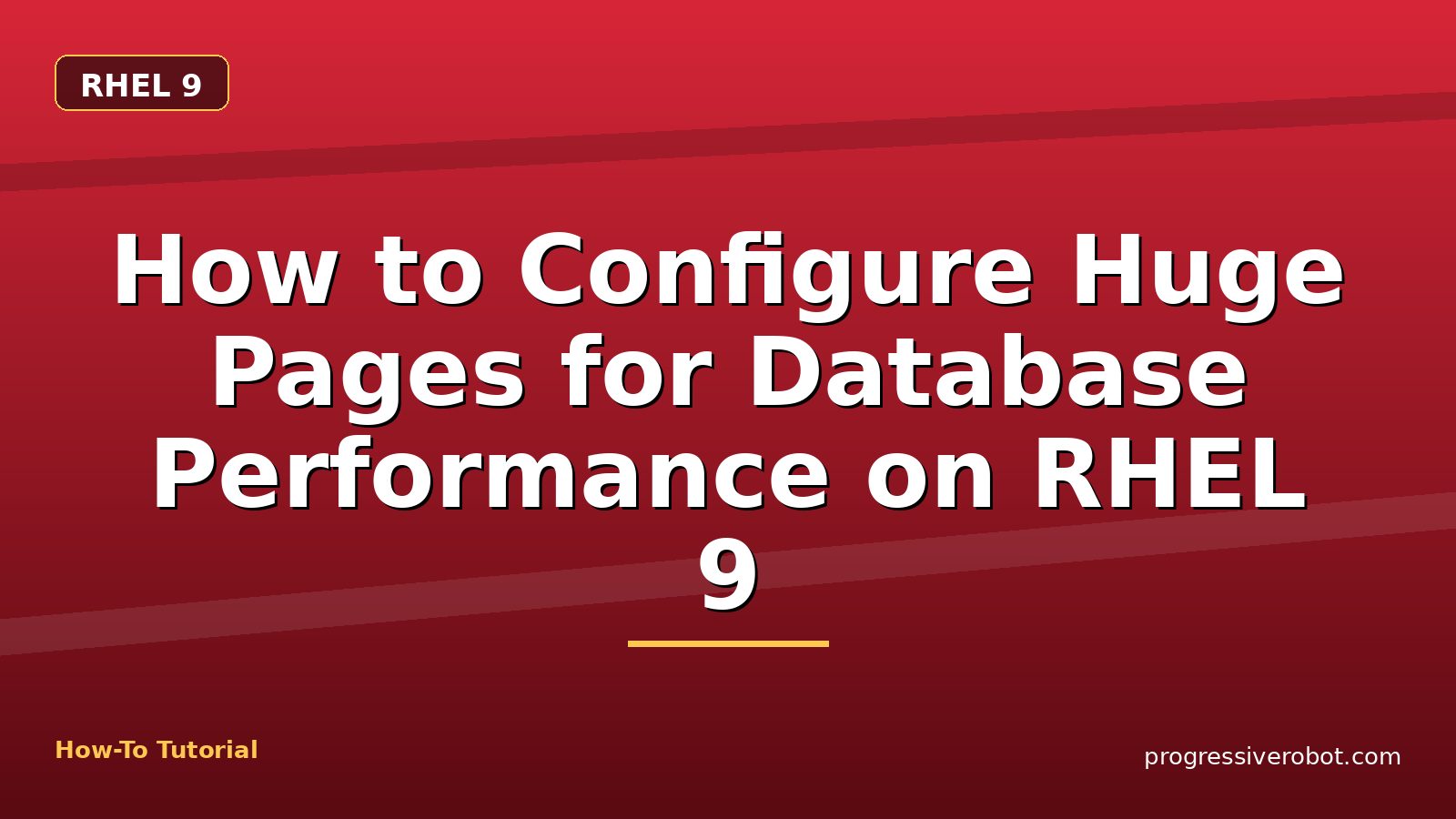 How to Configure Huge Pages for Database Performance on RHEL 9 — step-by-step RHEL 9 tutorial on Progressive Robot