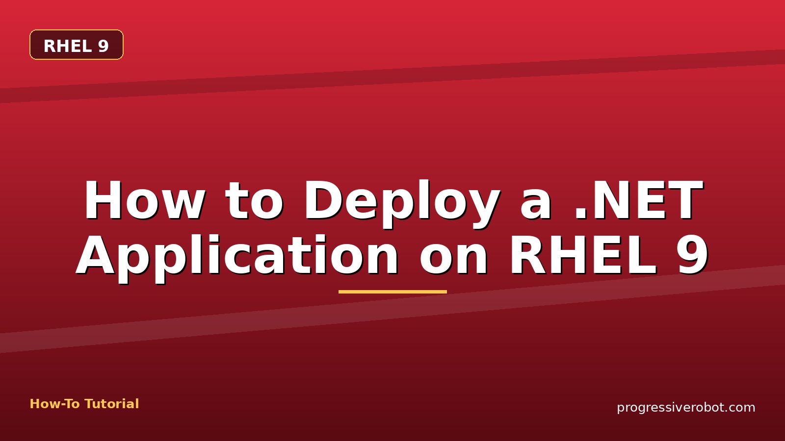 How to Deploy a .NET Application on RHEL 9 — step-by-step RHEL 9 tutorial on Progressive Robot
