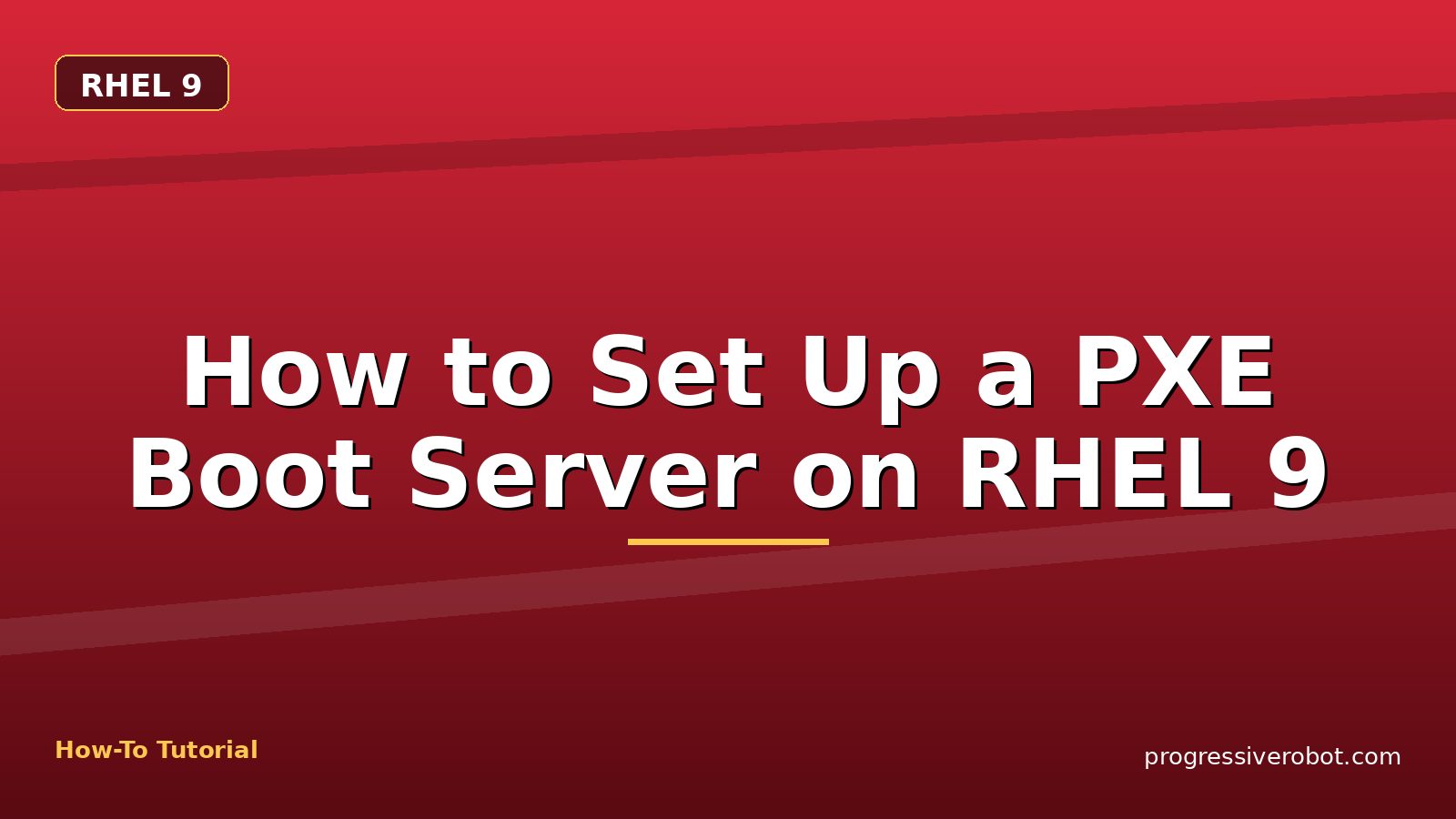 How to Set Up a PXE Boot Server on RHEL 9 — step-by-step RHEL 9 tutorial on Progressive Robot