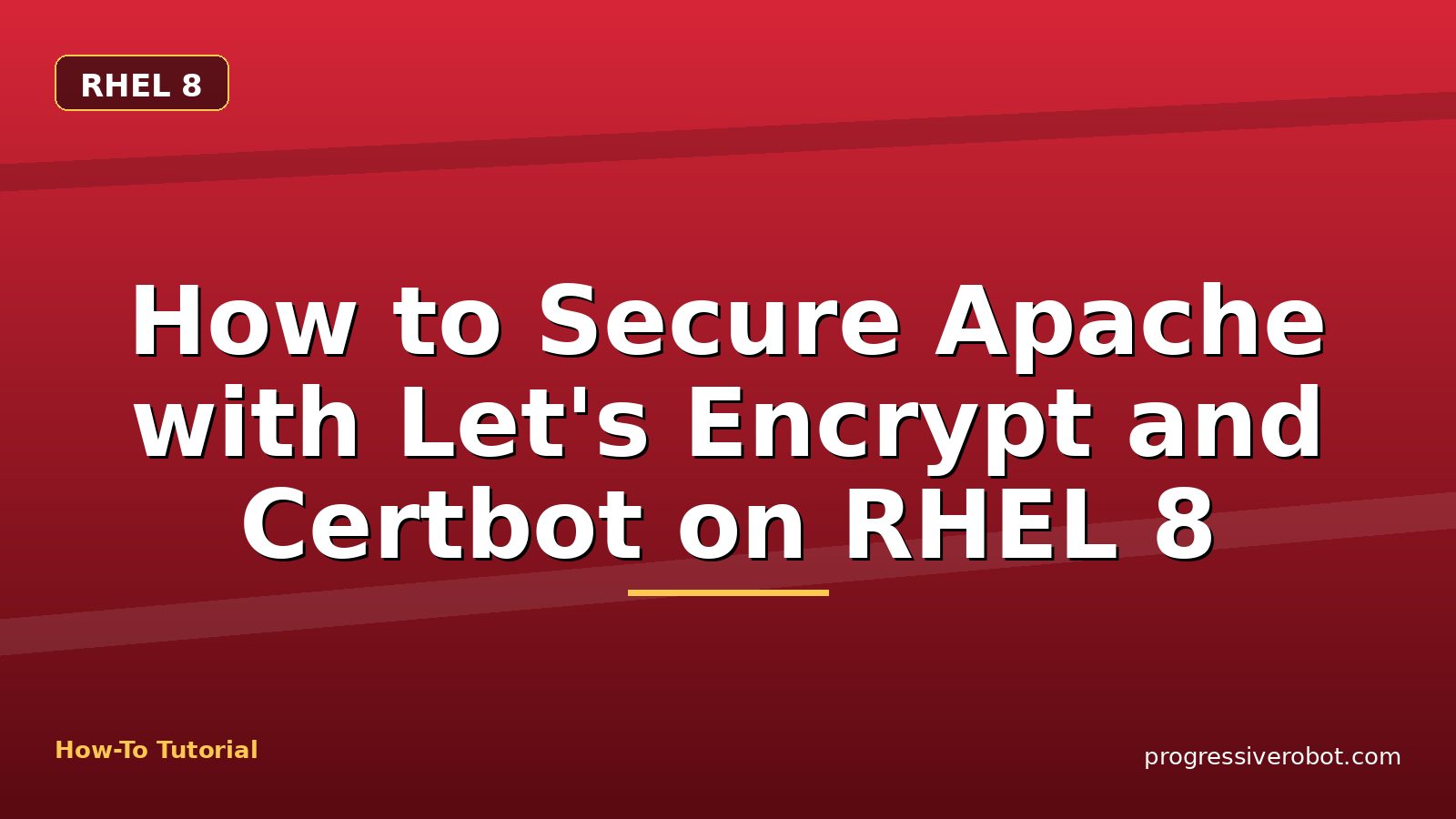 How to Secure Apache with Let's Encrypt and Certbot on RHEL 8 — step-by-step RHEL 8 tutorial on Progressive Robot