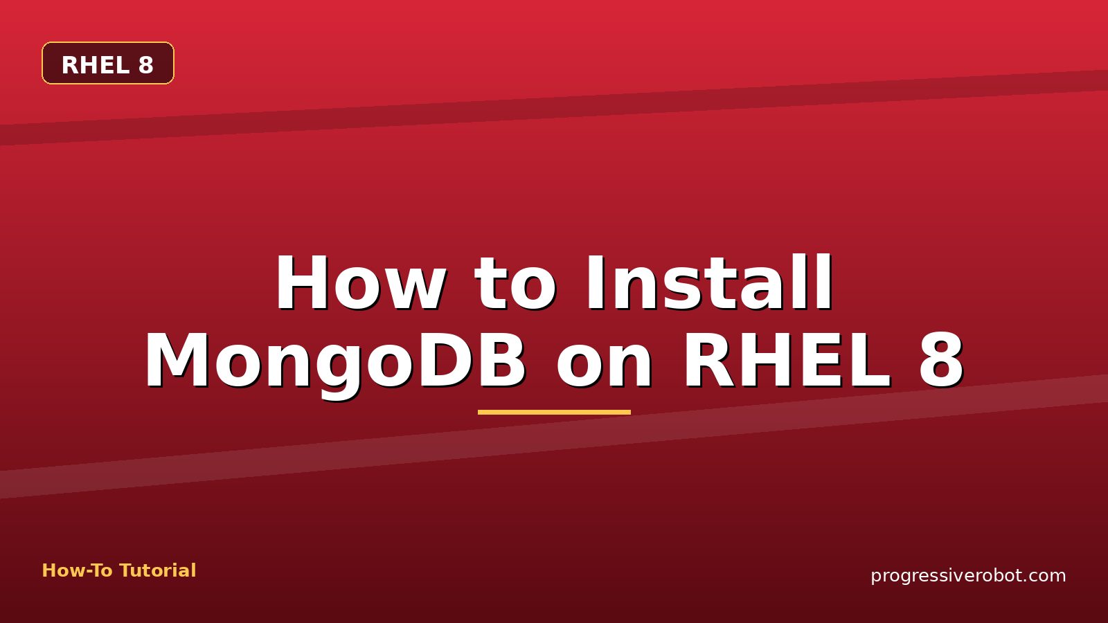 How to Install MongoDB on RHEL 8 — step-by-step RHEL 8 tutorial on Progressive Robot