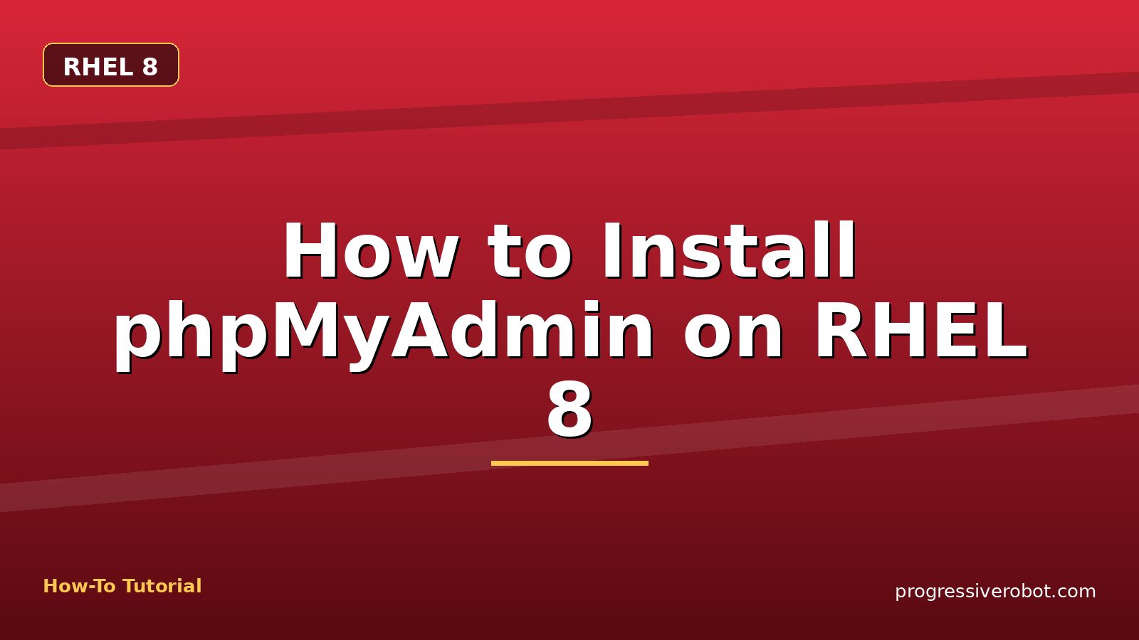 How to Install phpMyAdmin on RHEL 8 — step-by-step RHEL 8 tutorial on Progressive Robot