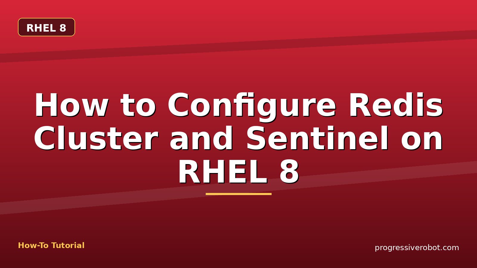 How to Configure Redis Cluster and Sentinel on RHEL 8 — step-by-step RHEL 8 tutorial on Progressive Robot