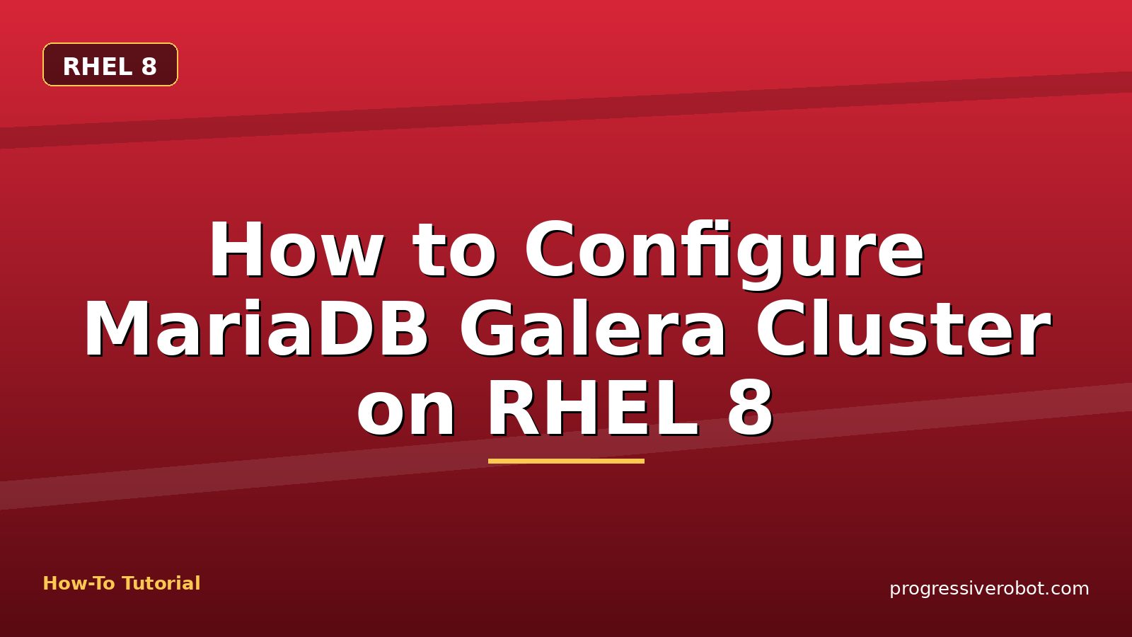 How to Configure MariaDB Galera Cluster on RHEL 8 — step-by-step RHEL 8 tutorial on Progressive Robot