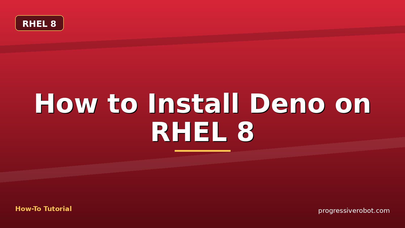 How to Install Deno on RHEL 8 — step-by-step RHEL 8 tutorial on Progressive Robot