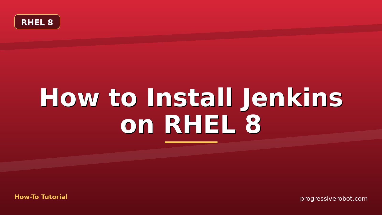How to Install Jenkins on RHEL 8 — step-by-step RHEL 8 tutorial on Progressive Robot