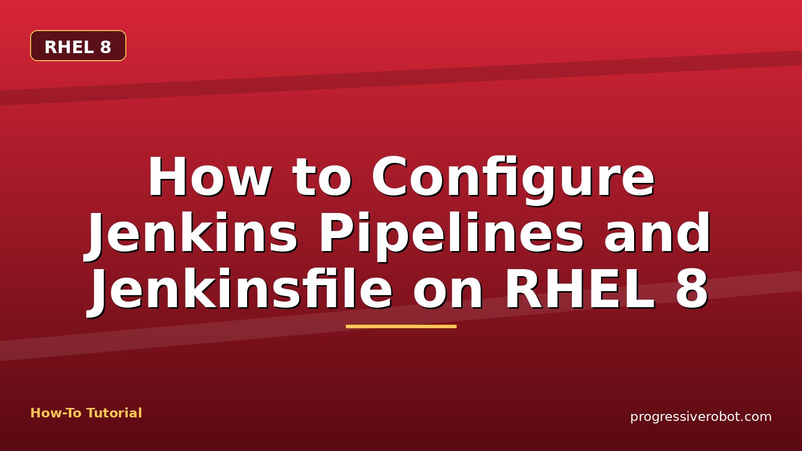 How to Configure Jenkins Pipelines and Jenkinsfile on RHEL 8 — step-by-step RHEL 8 tutorial on Progressive Robot