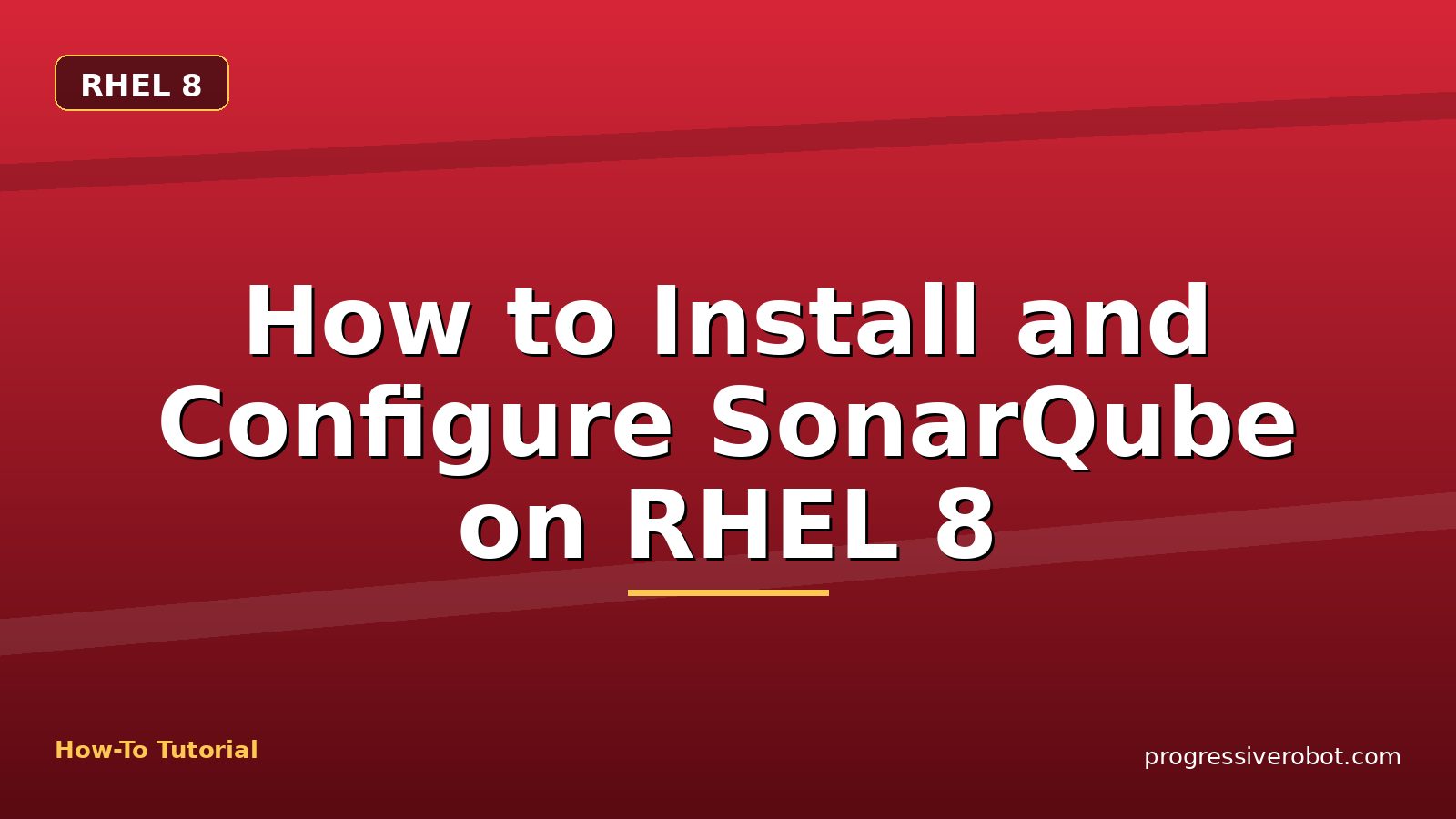 How to Install and Configure SonarQube on RHEL 8 — step-by-step RHEL 8 tutorial on Progressive Robot