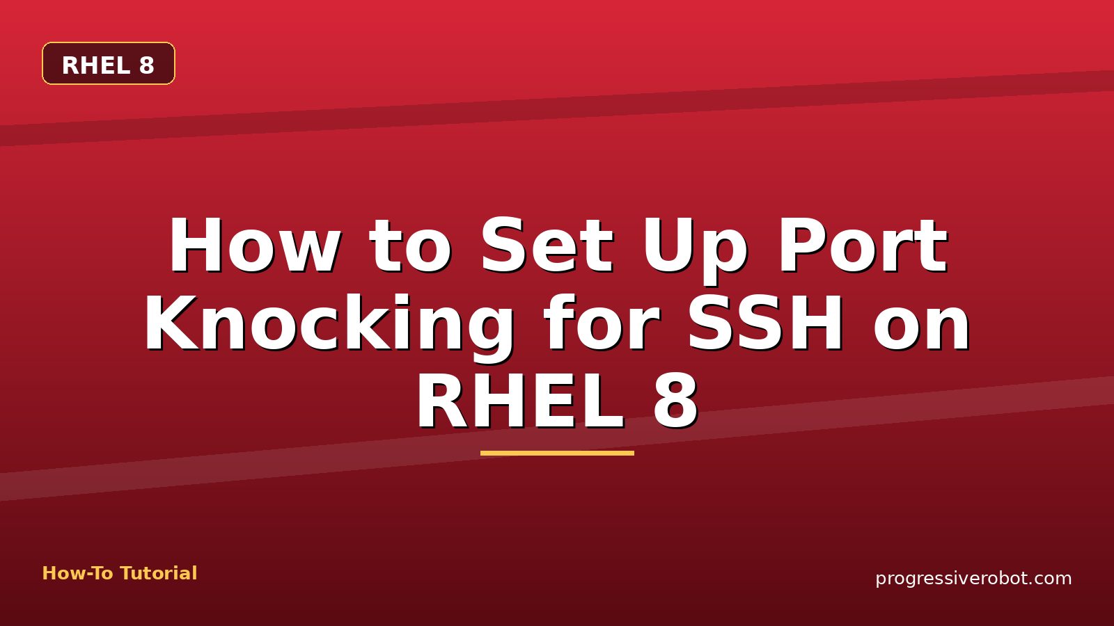 How to Set Up Port Knocking for SSH on RHEL 8 — step-by-step RHEL 8 tutorial on Progressive Robot