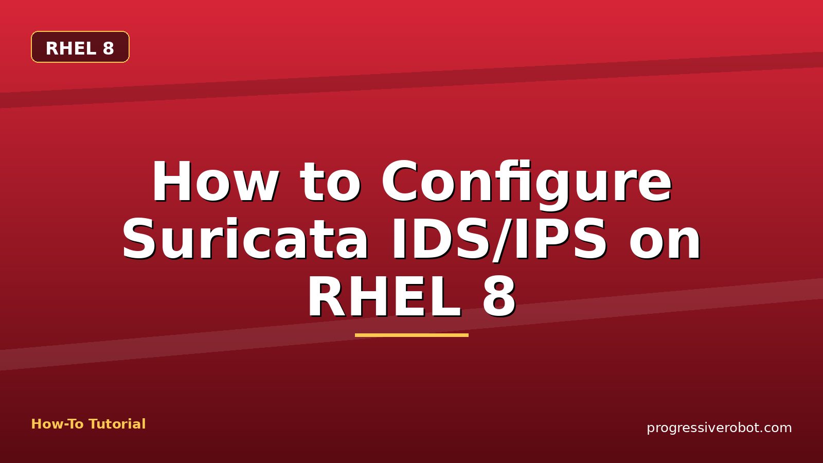 How to Configure Suricata IDS/IPS on RHEL 8 — step-by-step RHEL 8 tutorial on Progressive Robot