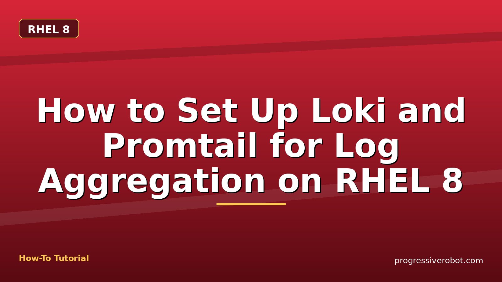How to Set Up Loki and Promtail for Log Aggregation on RHEL 8 — step-by-step RHEL 8 tutorial on Progressive Robot