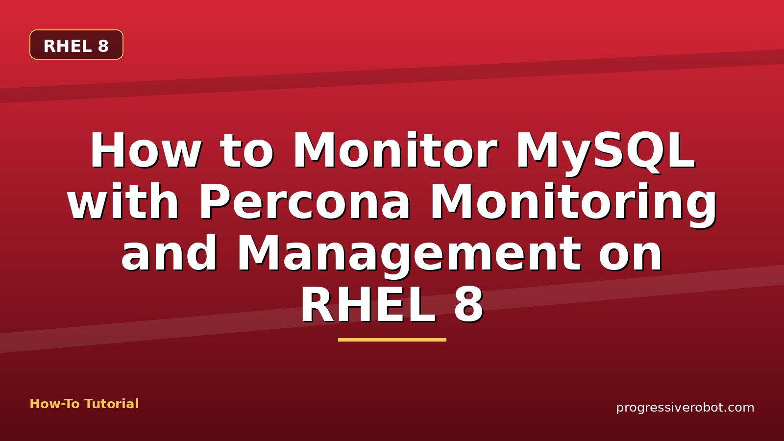 How to Monitor MySQL with Percona Monitoring and Management on RHEL 8 — step-by-step RHEL 8 tutorial on Progressive Robot