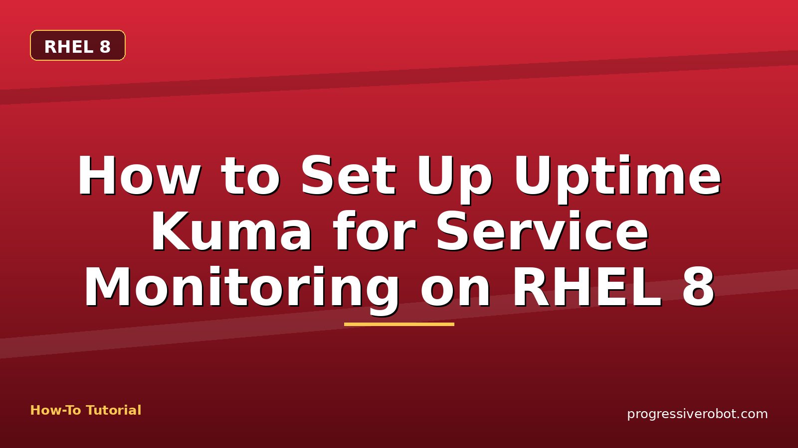 How to Set Up Uptime Kuma for Service Monitoring on RHEL 8 — step-by-step RHEL 8 tutorial on Progressive Robot