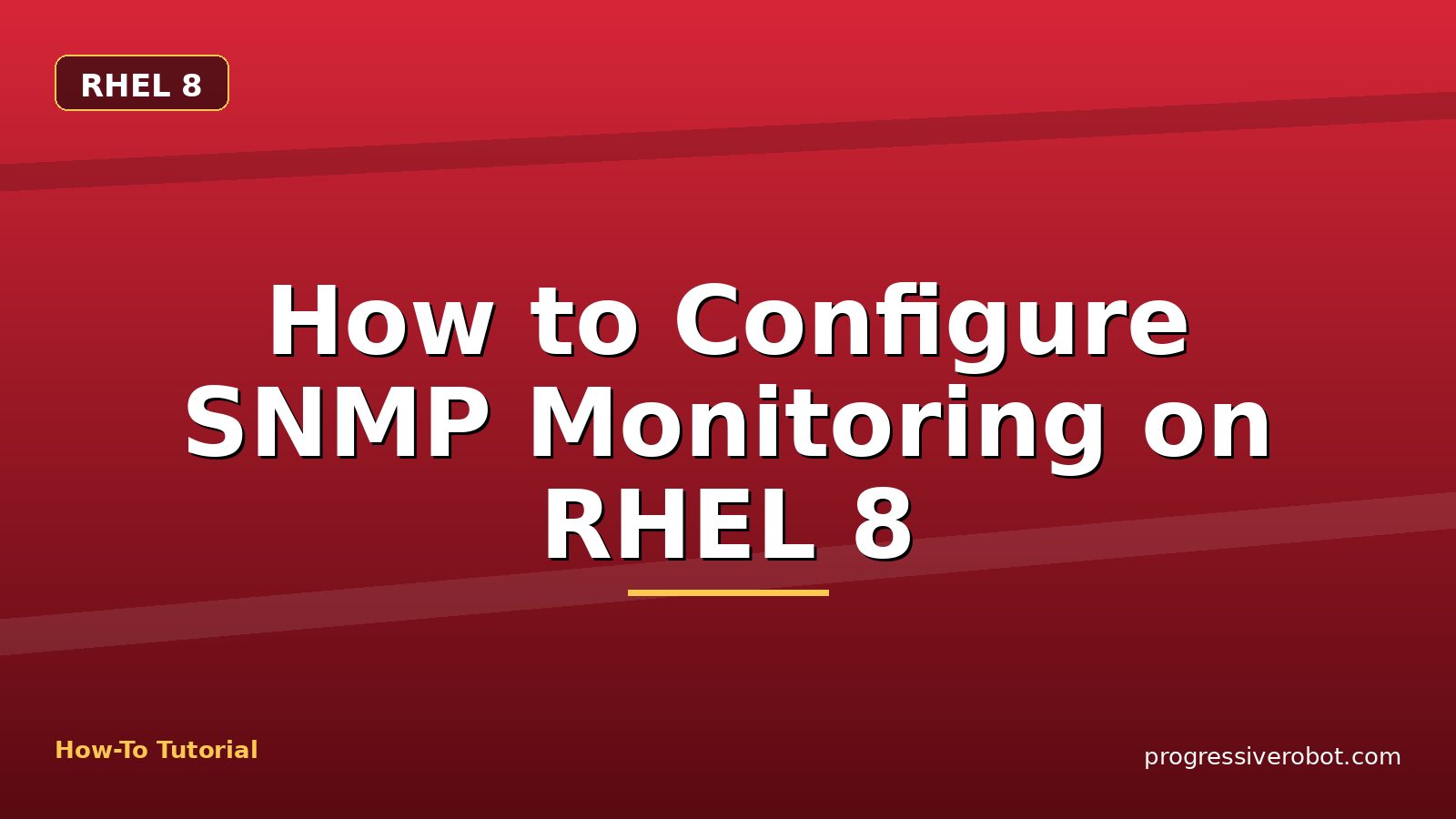 How to Configure SNMP Monitoring on RHEL 8 — step-by-step RHEL 8 tutorial on Progressive Robot