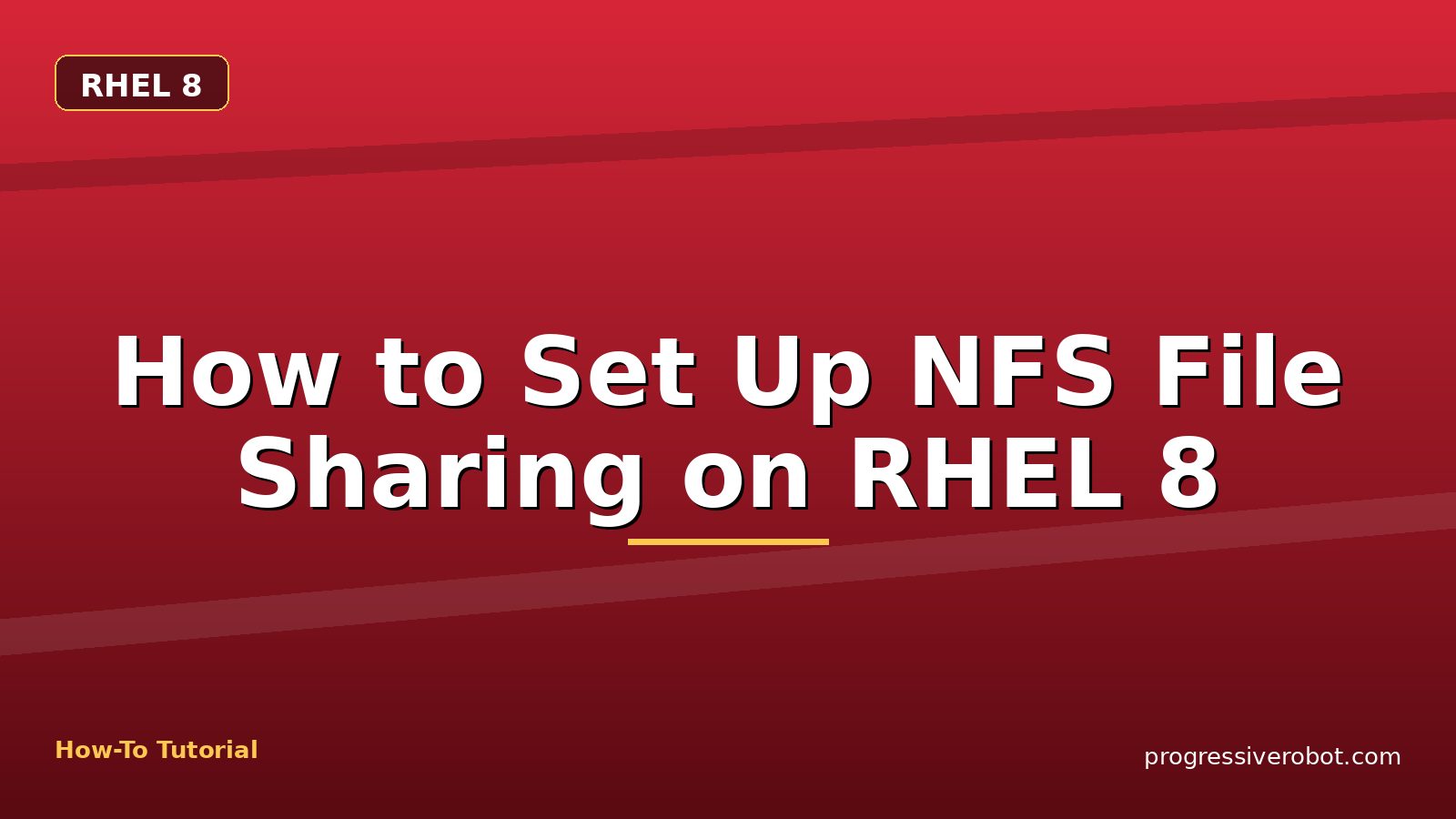 How to Set Up NFS File Sharing on RHEL 8 — step-by-step RHEL 8 tutorial on Progressive Robot