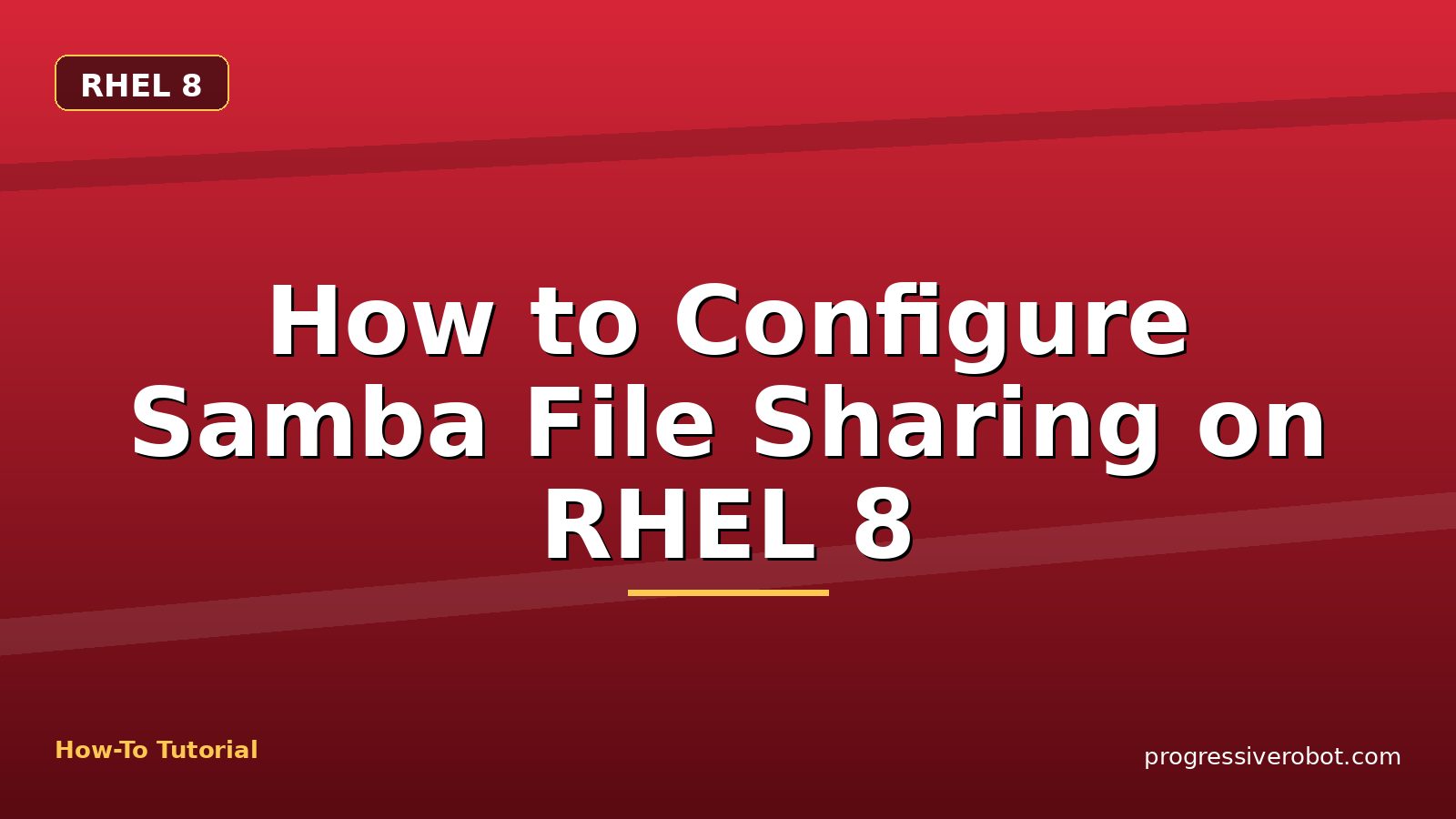 How to Configure Samba File Sharing on RHEL 8 — step-by-step RHEL 8 tutorial on Progressive Robot
