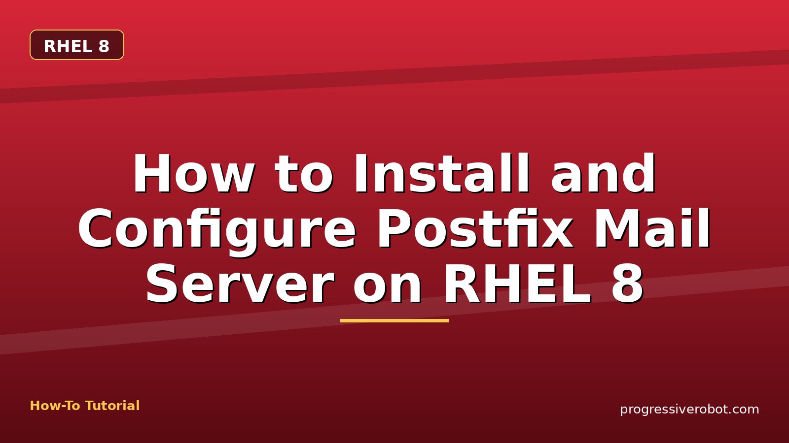 How to Install and Configure Postfix Mail Server on RHEL 8 — step-by-step RHEL 8 tutorial on Progressive Robot