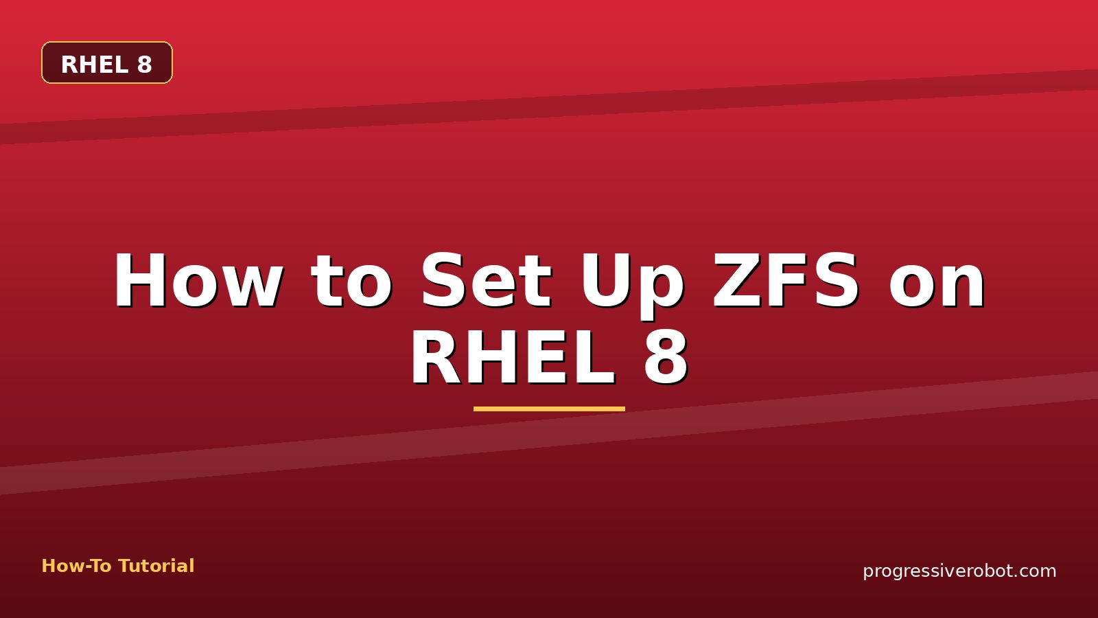 How to Set Up ZFS on RHEL 8 — step-by-step RHEL 8 tutorial on Progressive Robot
