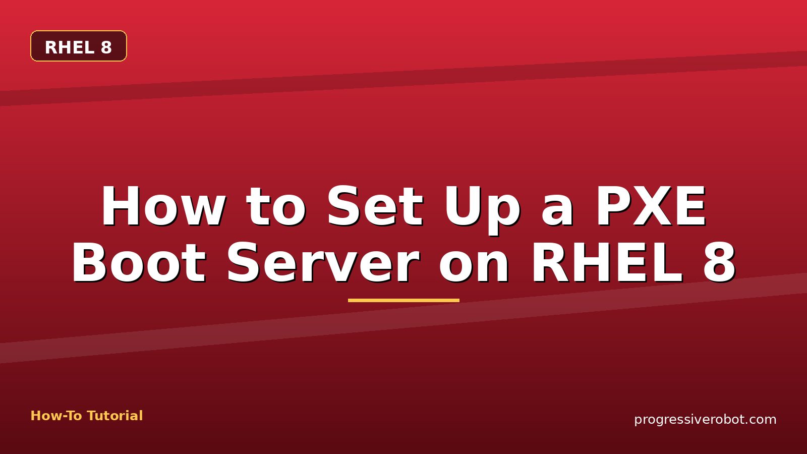 How to Set Up a PXE Boot Server on RHEL 8 — step-by-step RHEL 8 tutorial on Progressive Robot